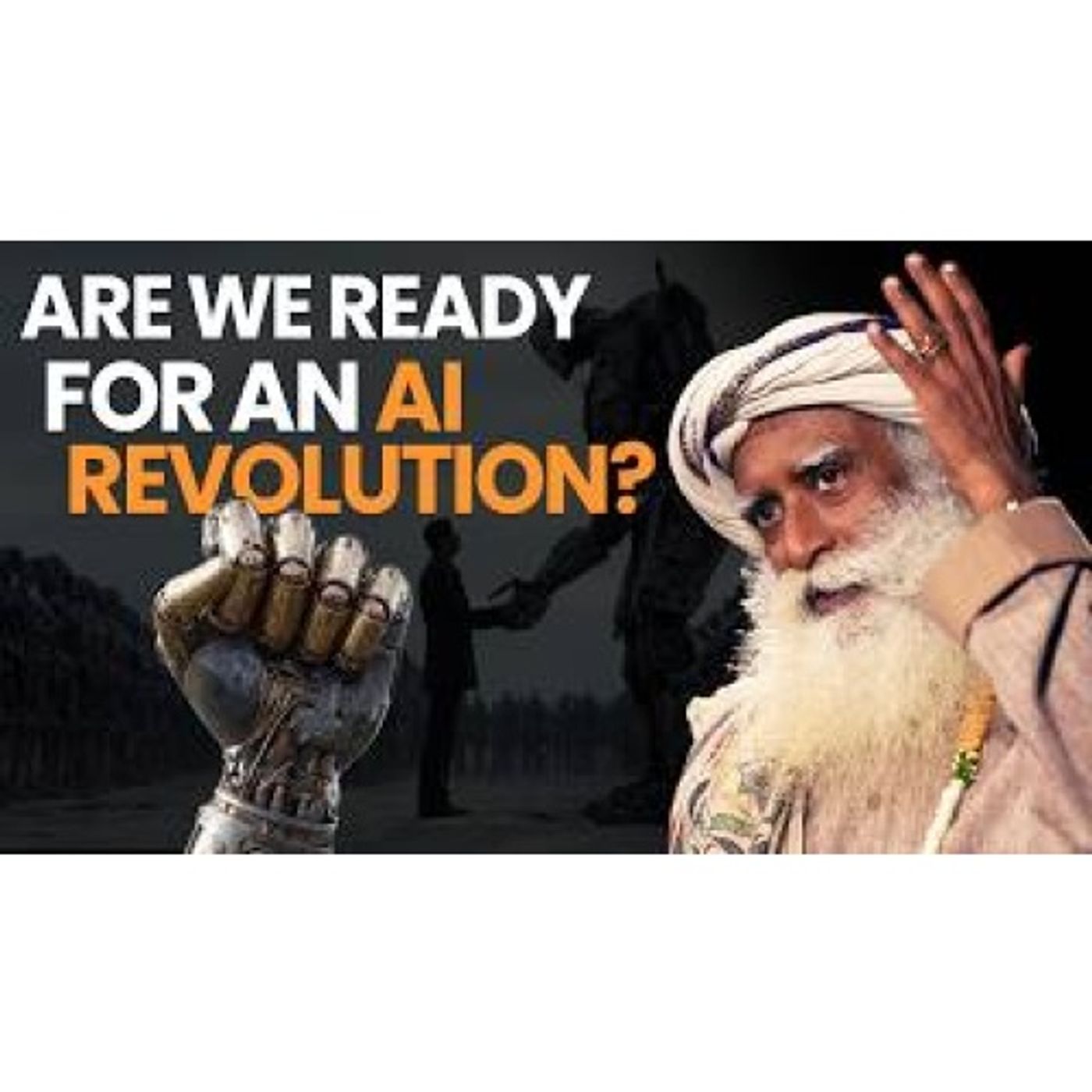 Can We Handle the Power of AI - Sadhguru Can We Handle the Power of AI - Sadhguru
