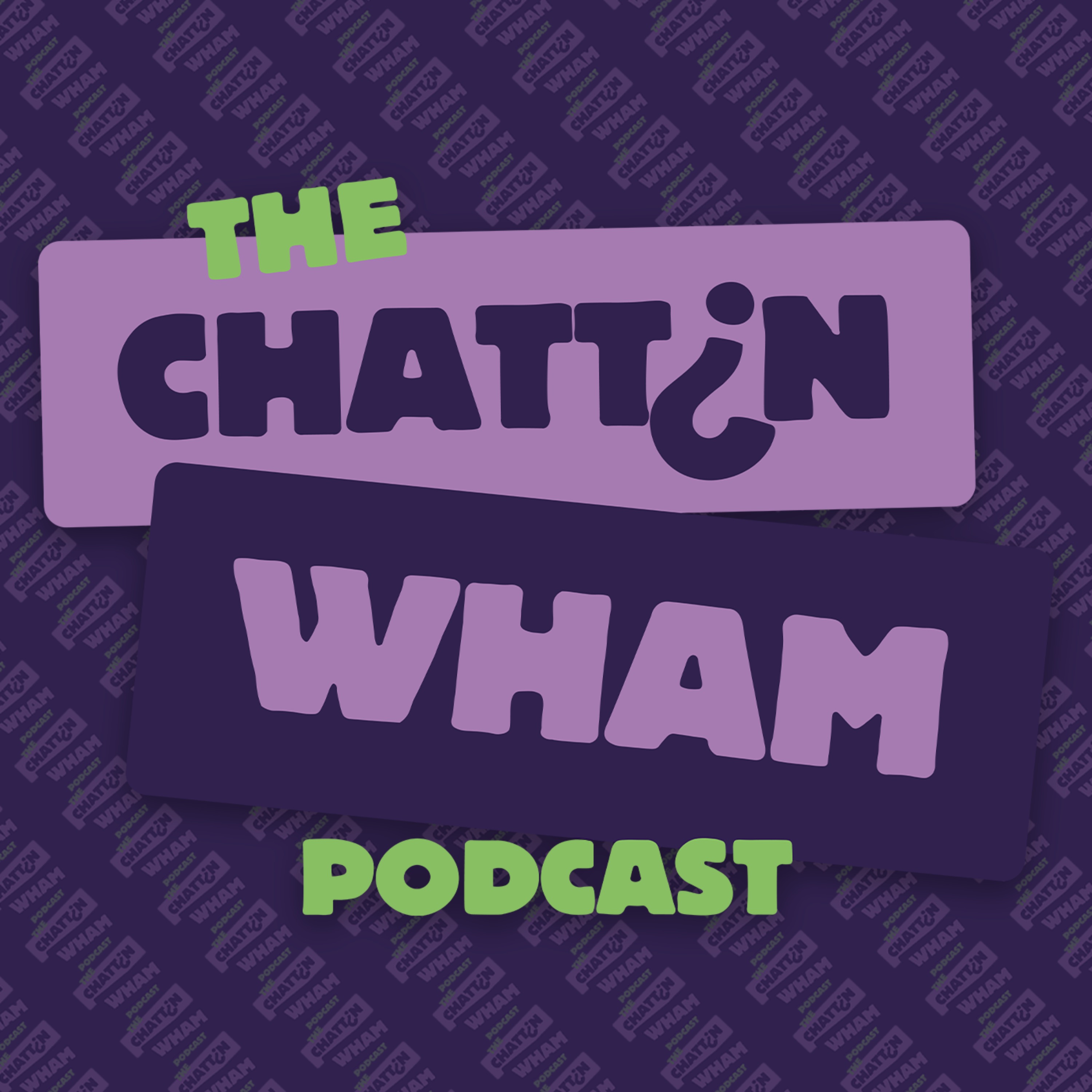 The Chattin' Wham Podcast