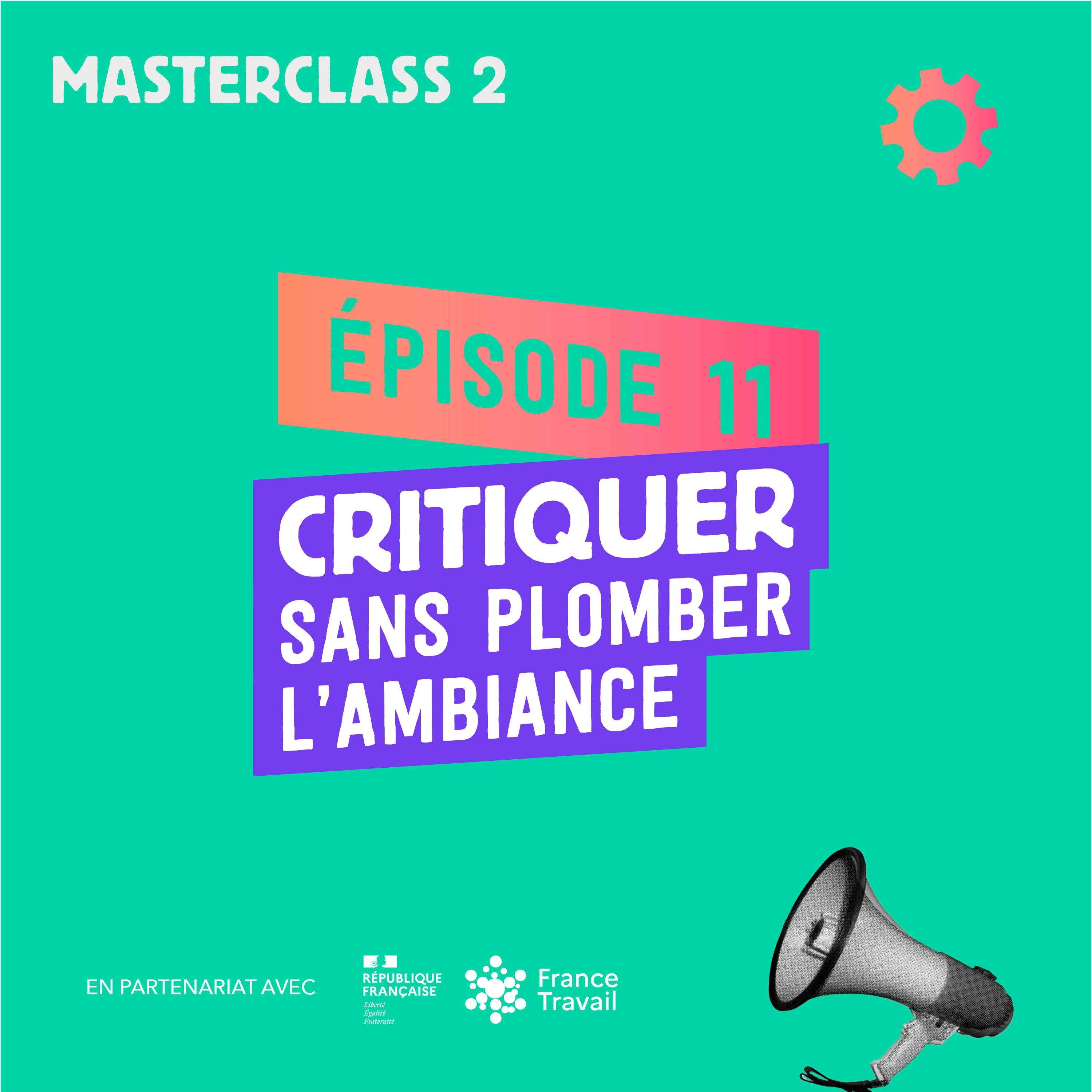 Critiquer sans plomber l&rsquo;ambiance