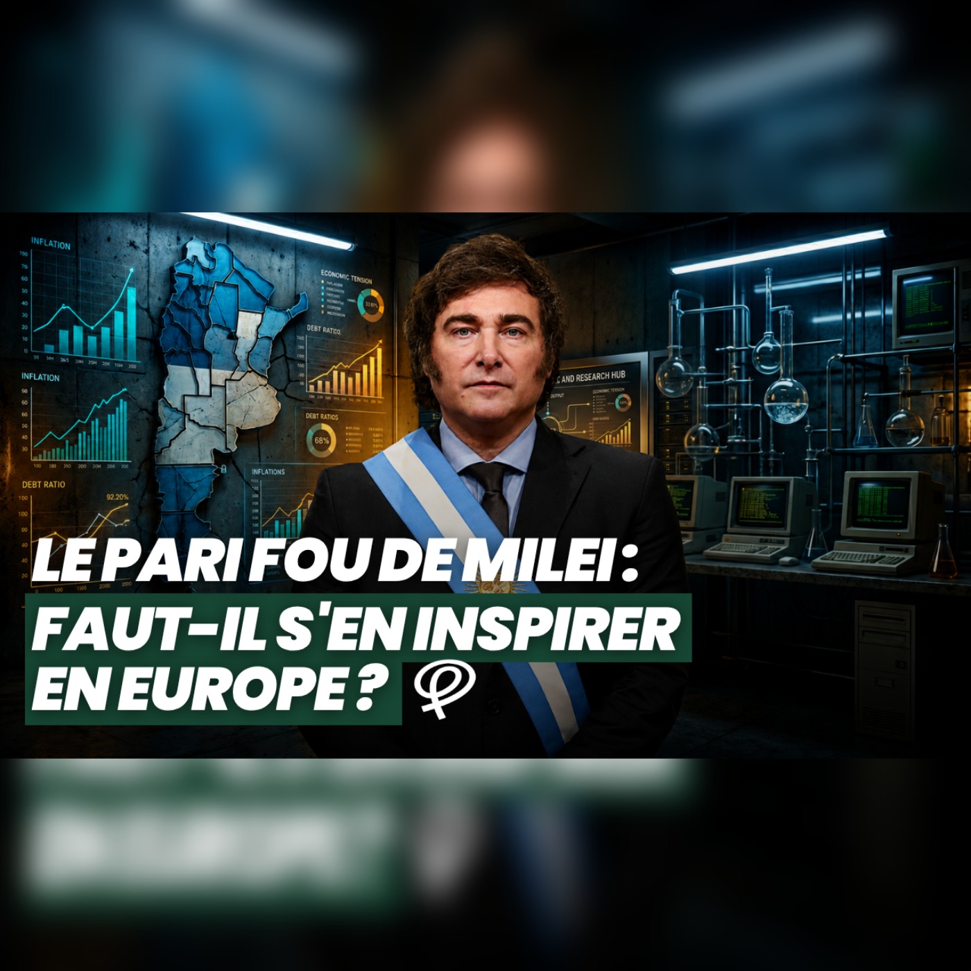 Les Financiers - Le pari fou de Javier Milei, faut-il s'en inspirer ? 