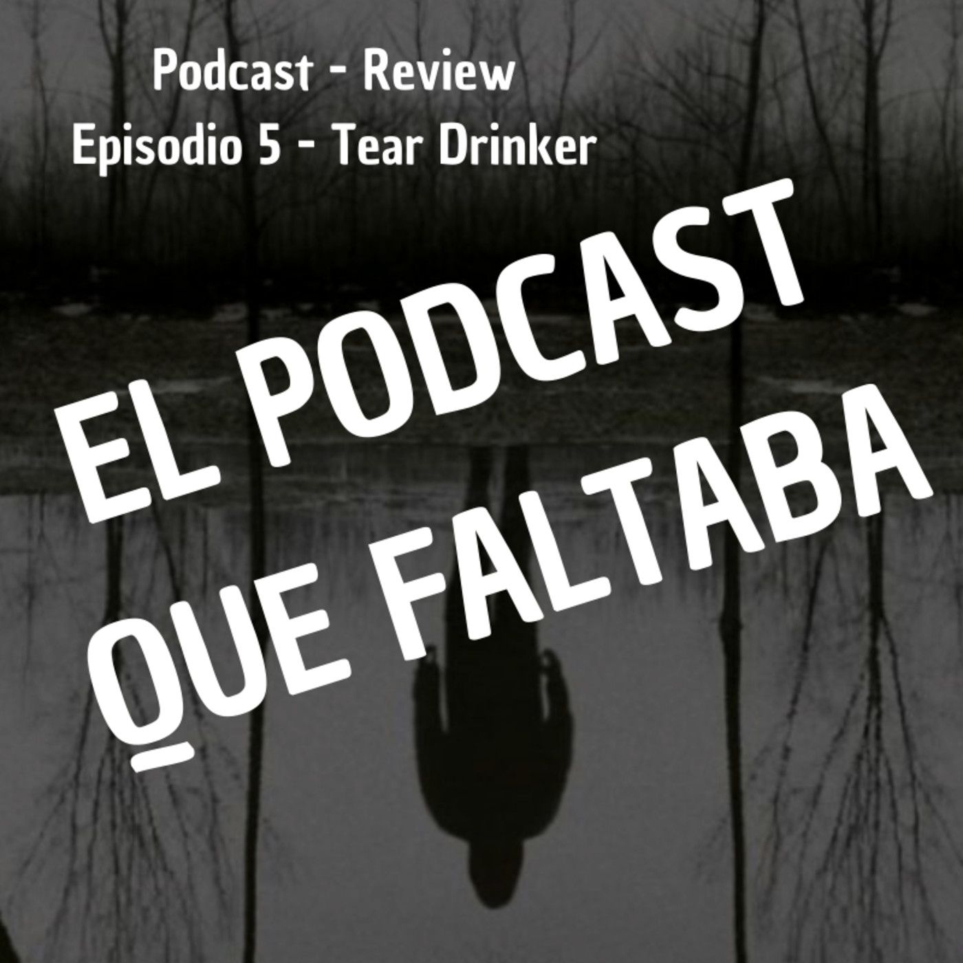 El Podcast que Faltaba sobre The Outsider (El Visitante) - Episodios 5: Tear Drinker episode artwork