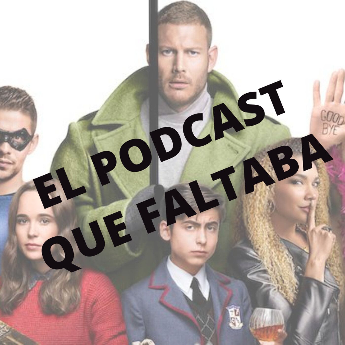 El Podcast que Faltaba sobre The Umbrella Academy - Temporada 1 episode artwork