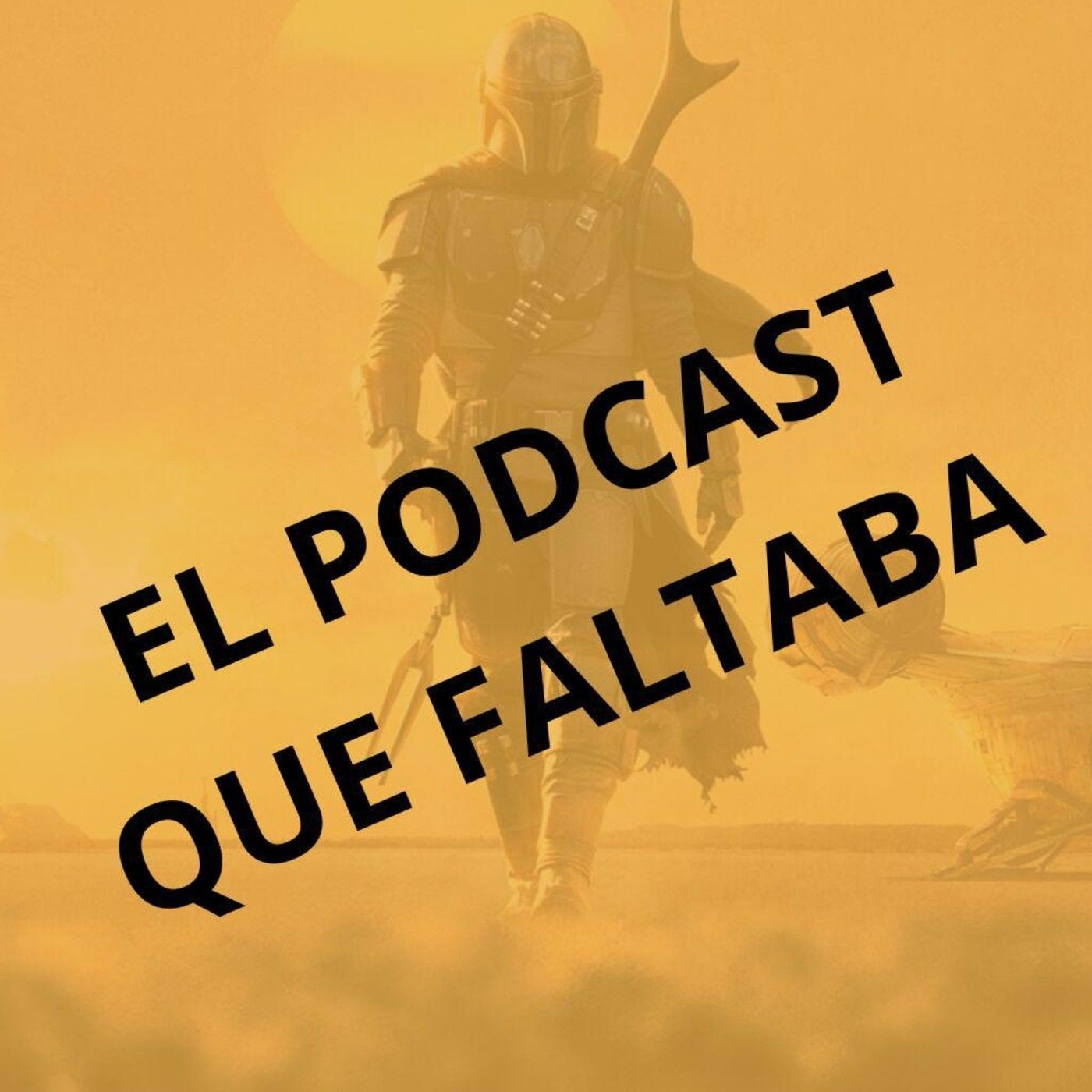El Podcast que Faltaba sobre The Mandalorian - Episodio 1 episode artwork