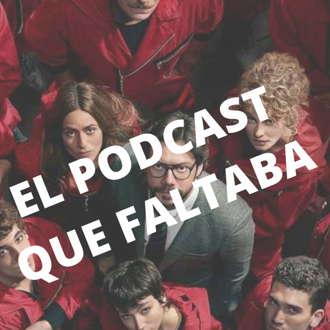 El Podcast que Faltaba sobre La Casa de Papel - Parte 4 episode artwork
