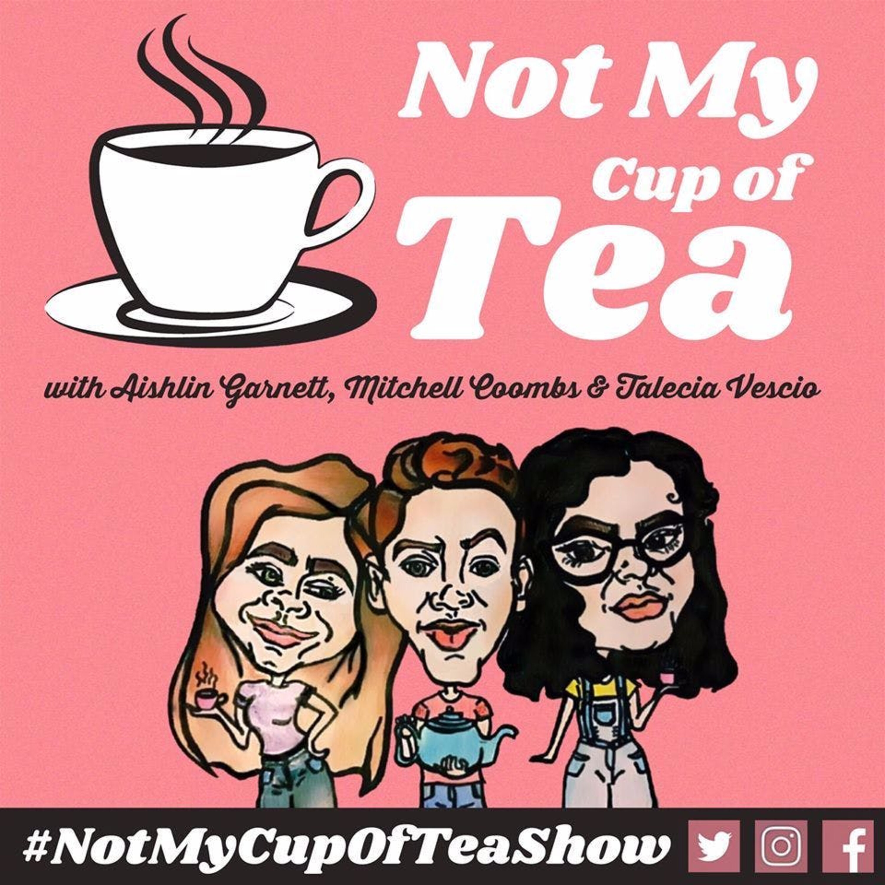 Show #18 2017 - NOT MY CUP OF TEA episode artwork