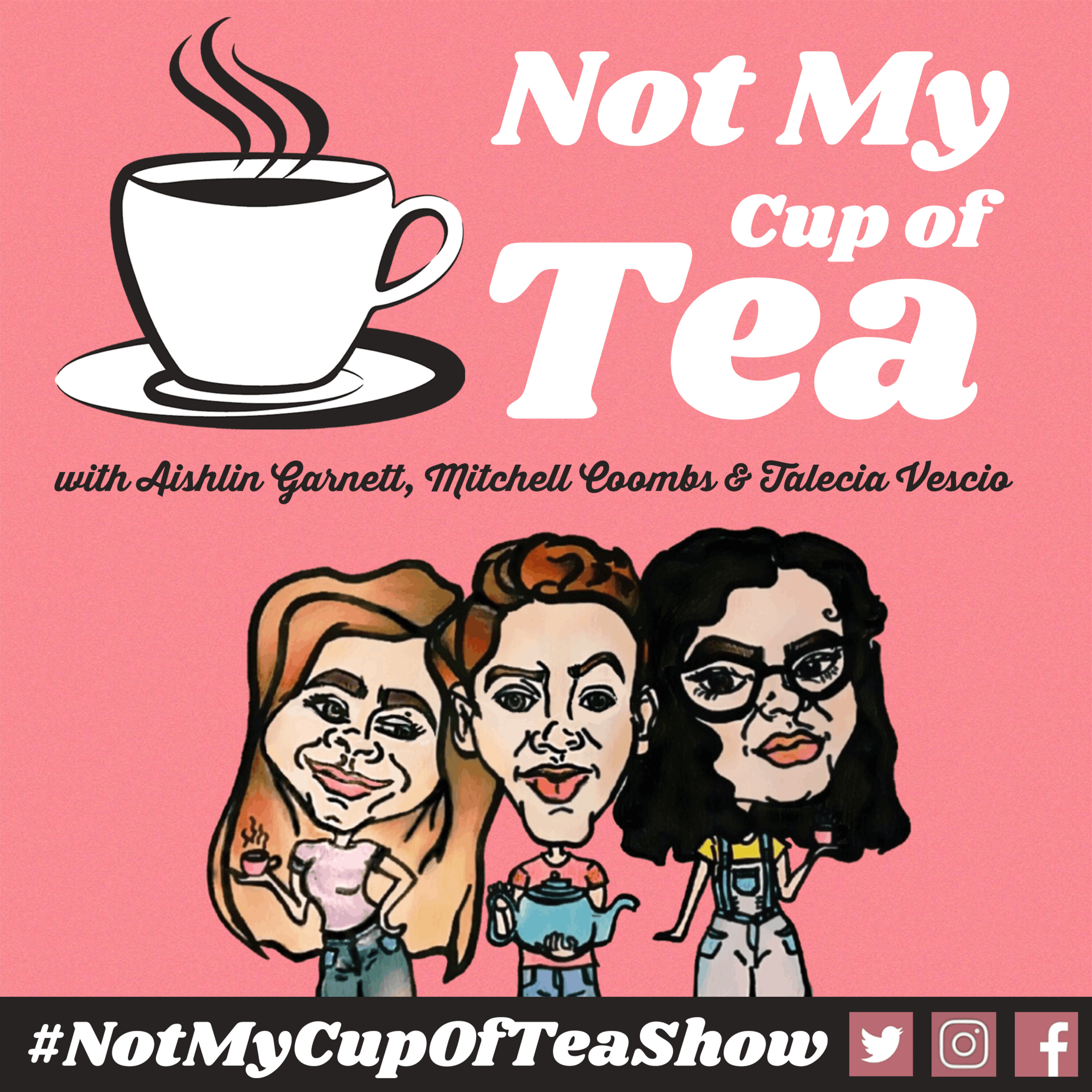 Show #1 2017 - NOT MY CUP OF TEA episode artwork