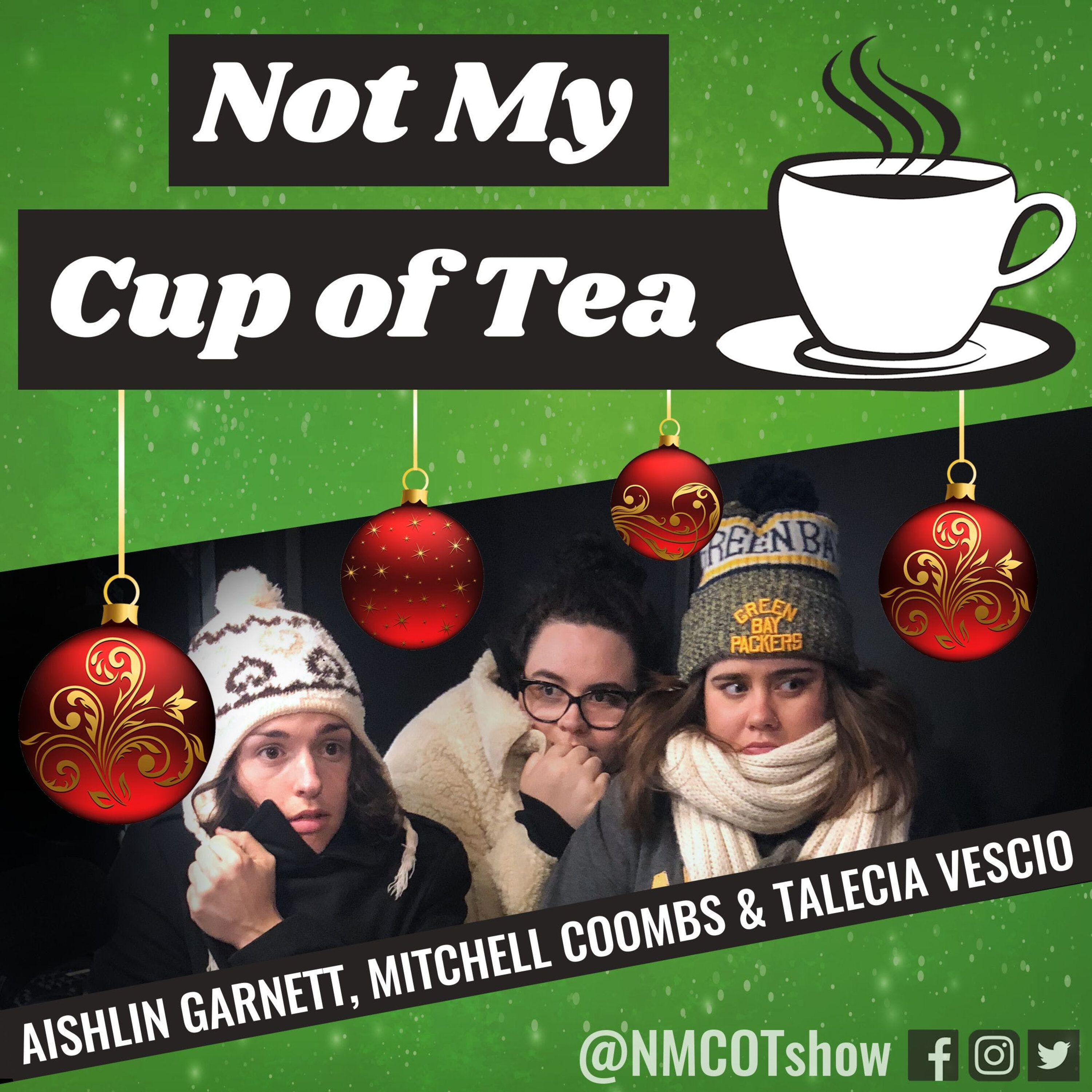 Show #43 2018 Christmas Special - NOT MY CUP OF TEA episode artwork