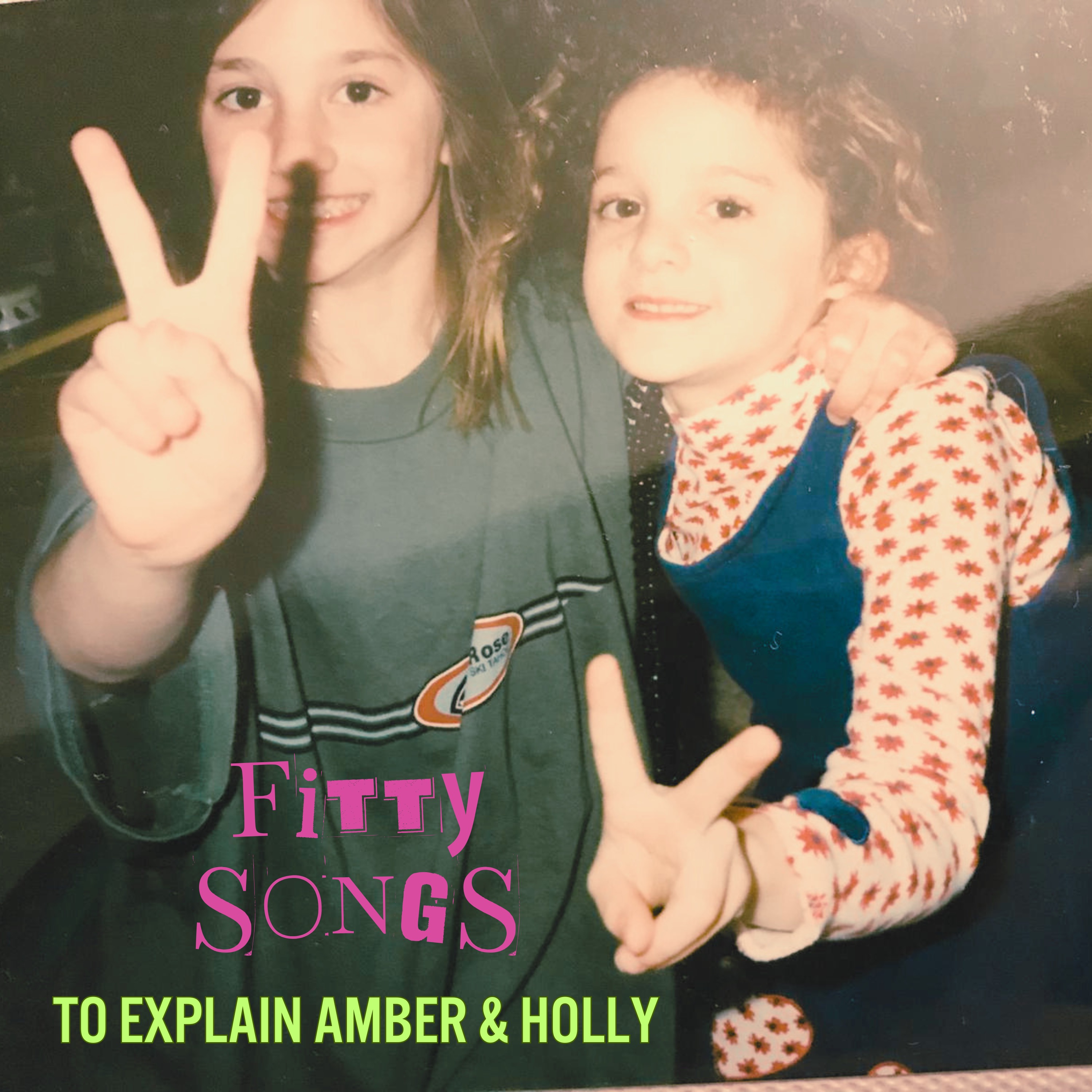 Fitty Songs to Explain Amber and Holly