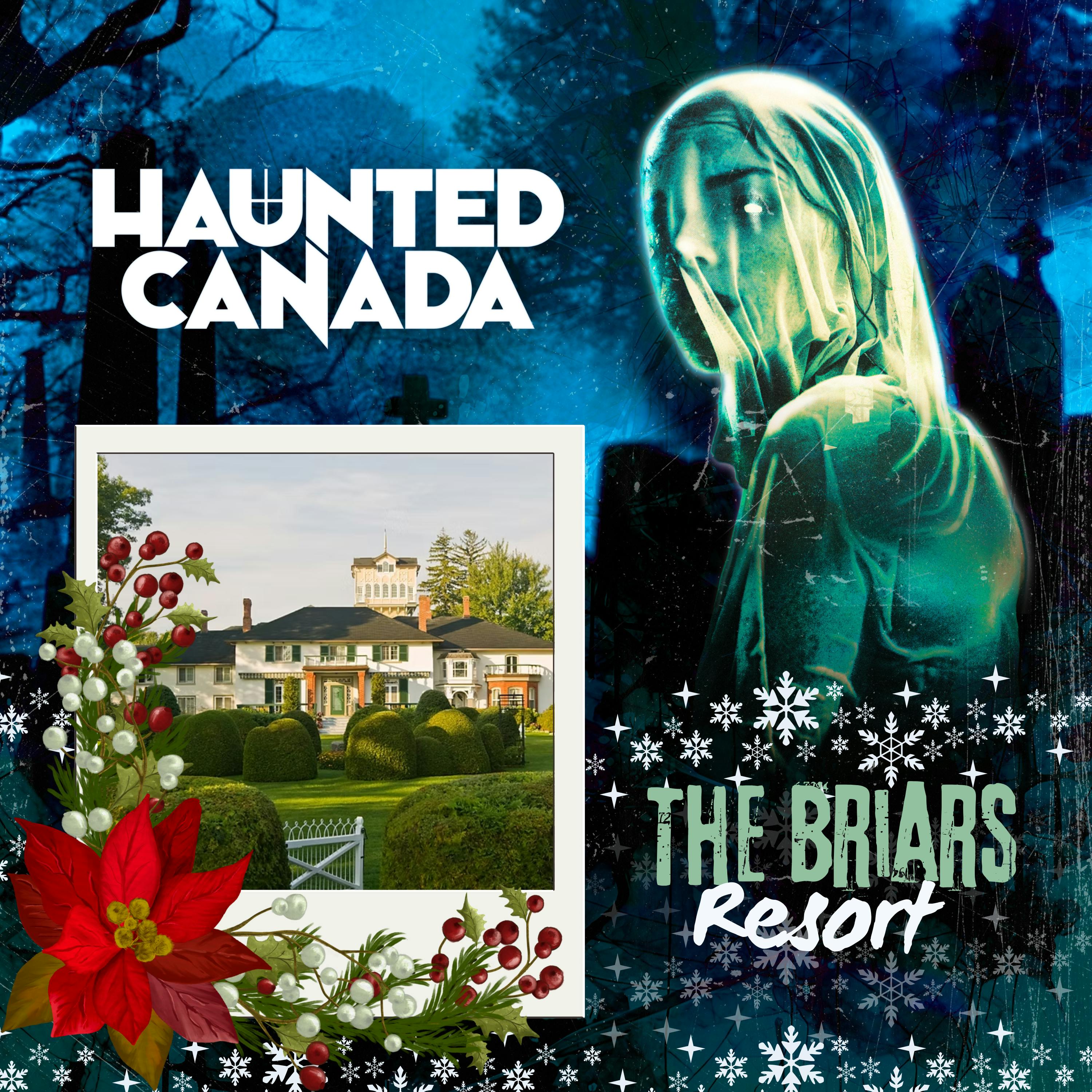 Introducing "Haunted Canada at The Briars Resort"