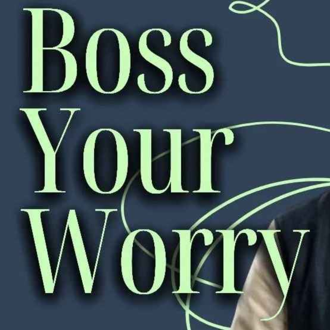 Boss Your Feelings: Boss Your Worry