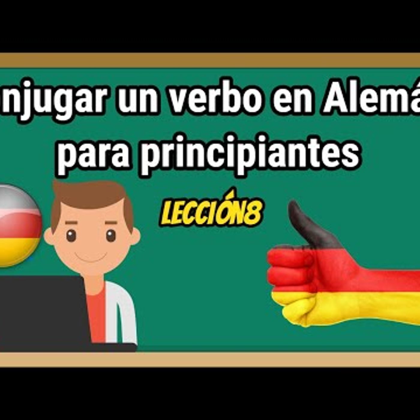 Lección 8  Cómo conjugar un verbo en Alemán  Alemán Básico