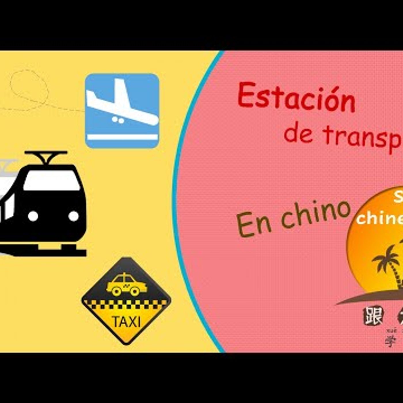 38. Aprender chino mandarín lección 24 ➡️ Las estaciones de transporte