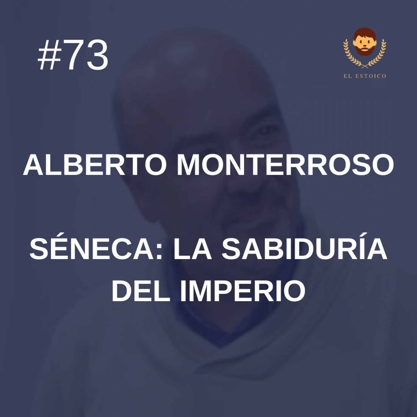 #73 - Alberto Monterroso: Séneca, la sabiduría del imperio episode artwork