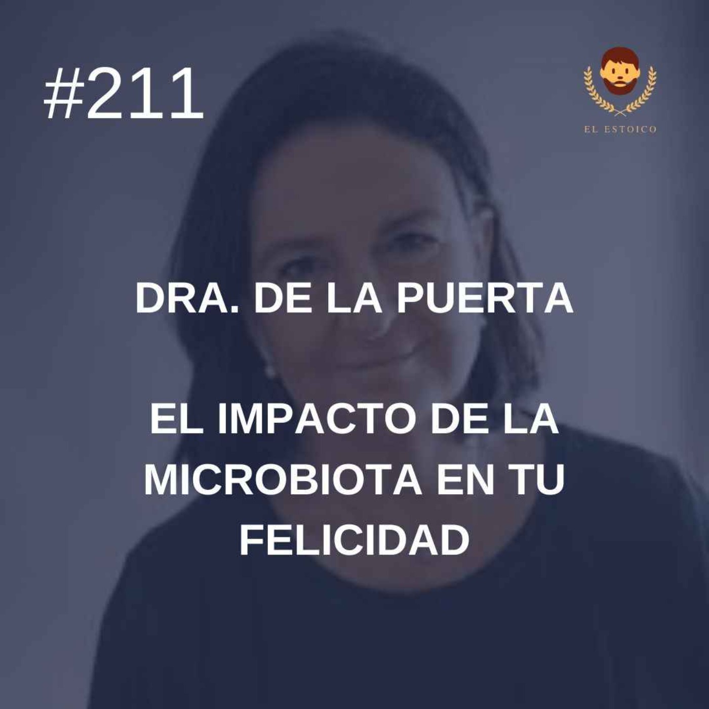 #211 - Dra de la Puerta: El impacto de la microbiota en tu felicidad episode artwork