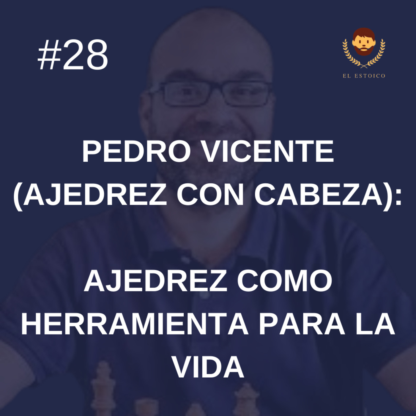 #28 - Pedro Vicente: Ajedrez como herramienta para la vida episode artwork
