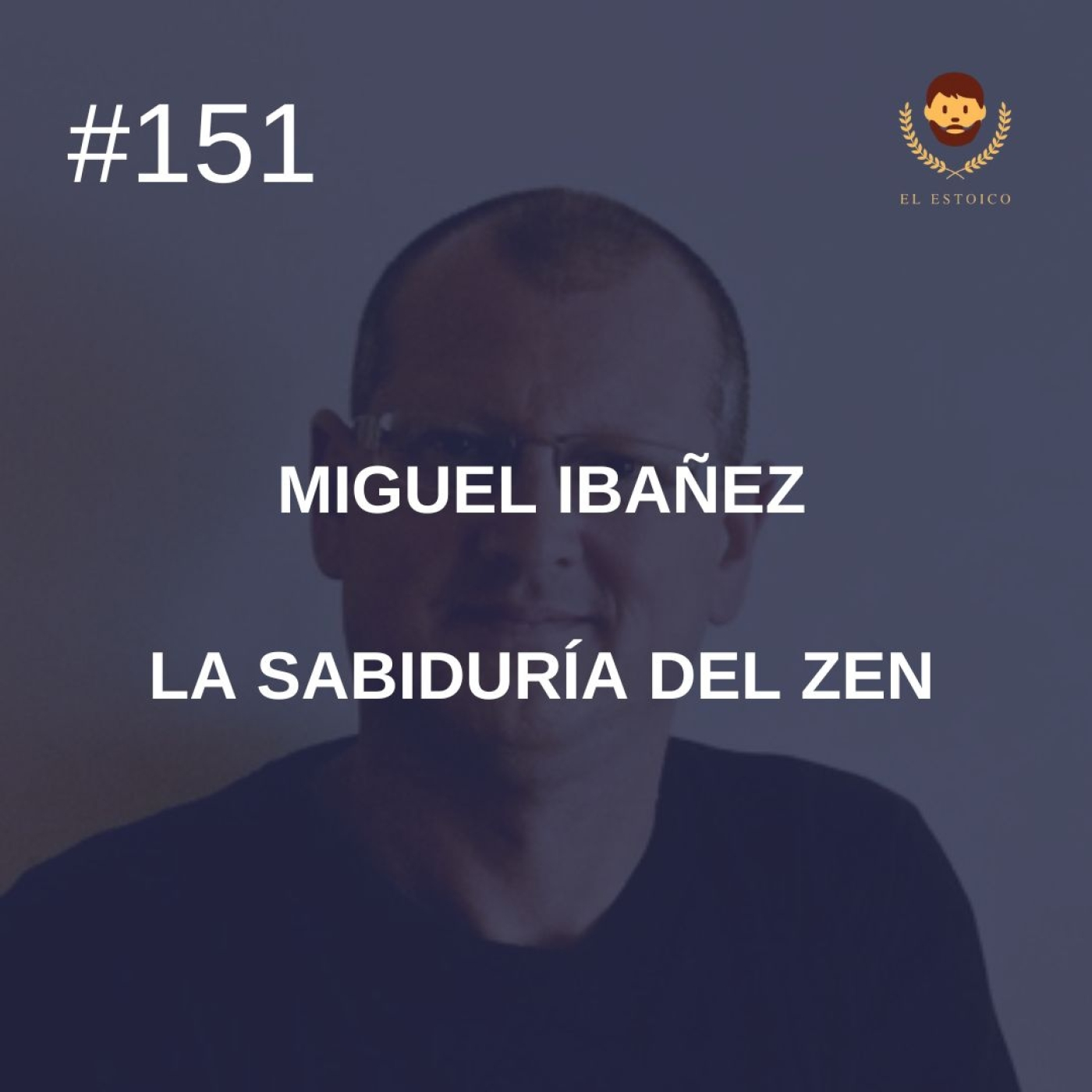 #151 - Miguel Ibáñez: La sabiduría del Zen