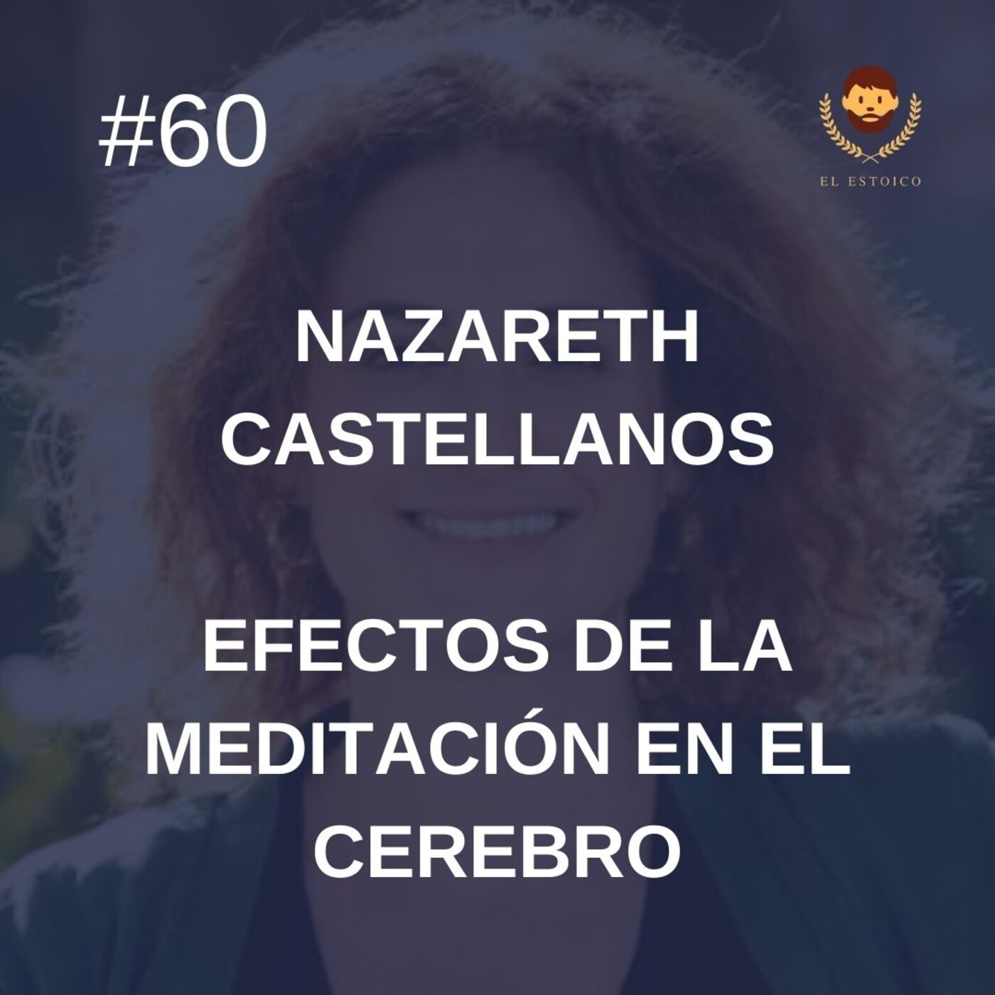 #60 - Nazareth Castellanos: Efectos de la meditación en el cerebro episode artwork