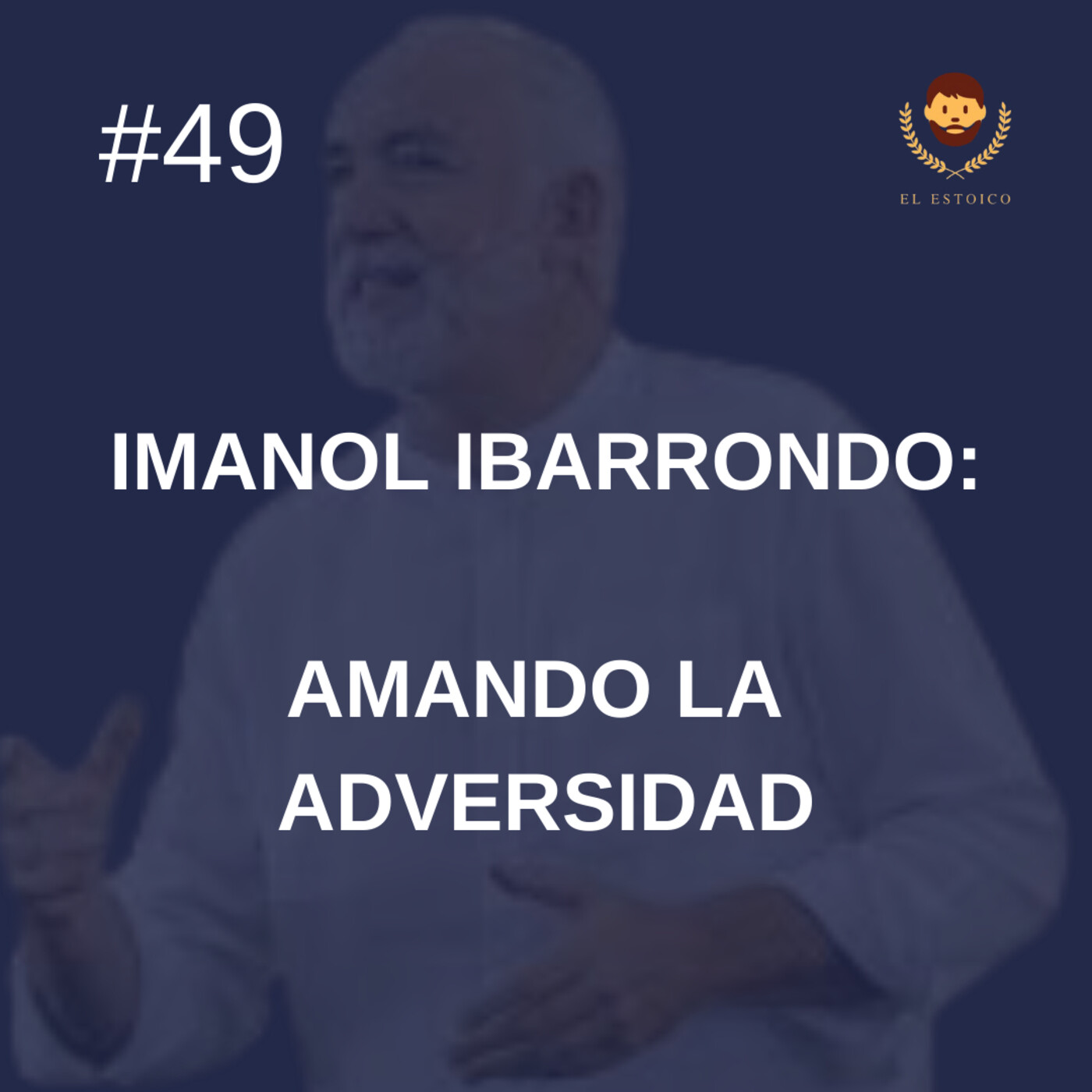 #49 - Imanol Ibarrondo: amando la adversidad