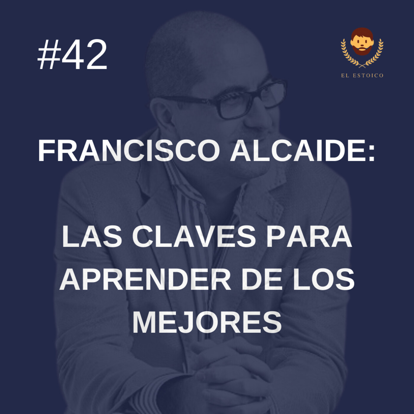 #42 - Francisco Alcaide: las claves para aprender de los mejores episode artwork