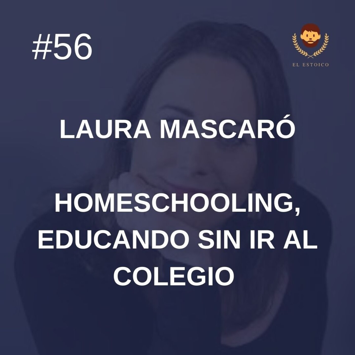 #56 - Laura Mascaró: Homeschooling, educando sin ir al colegio. episode artwork