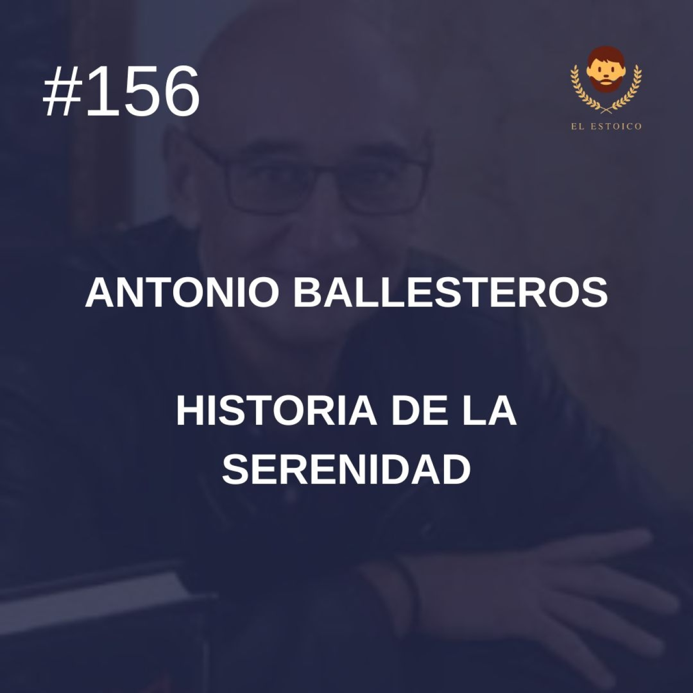 #156: Antonio Ballesteros: Historia de la serenidad