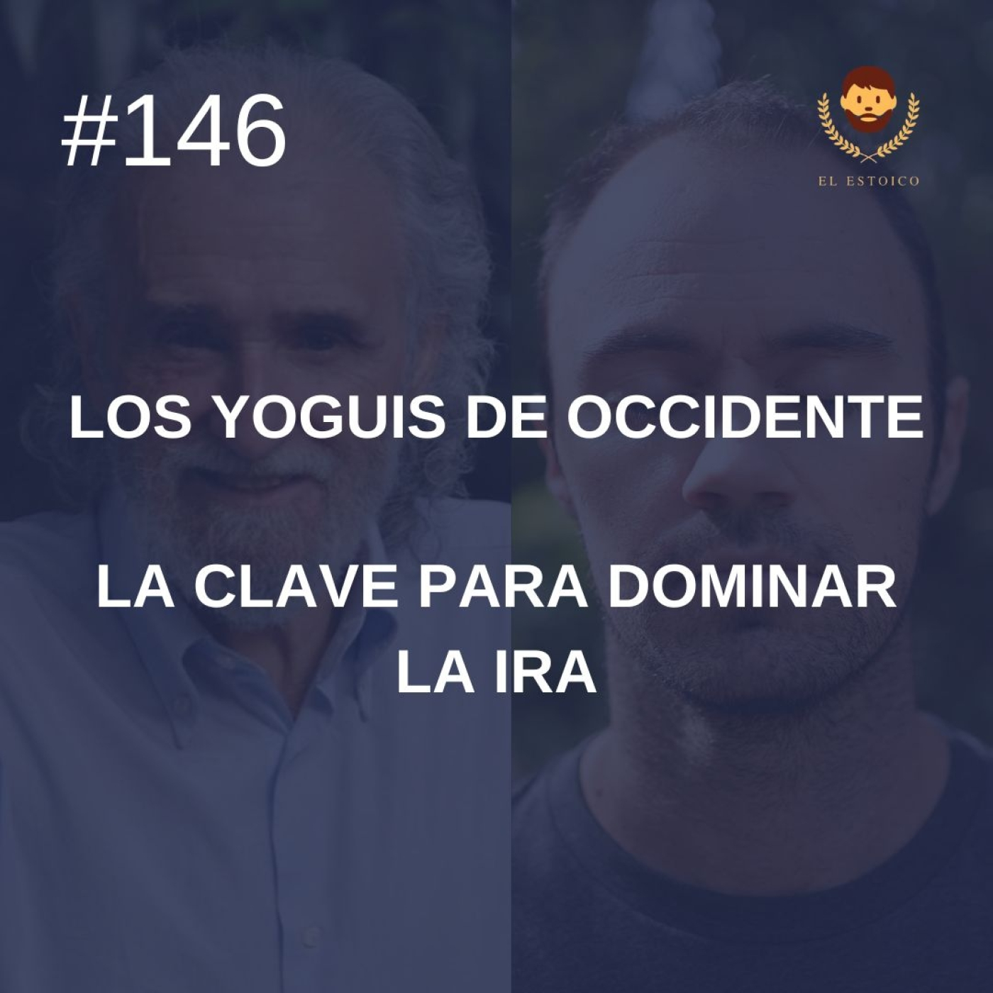 #146 - La clave para dominar la ira - Los Yoguis de Occidente (con Ramiro Calle)