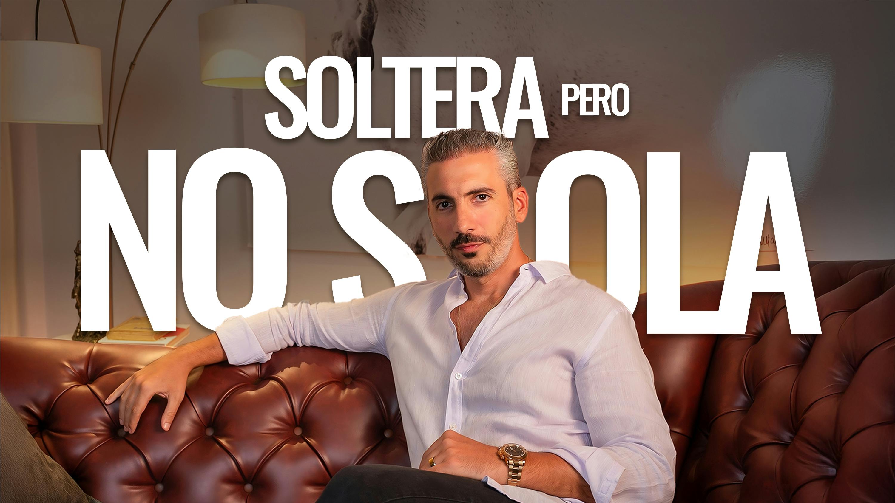 SOLTERA NO SOLA I Cómo ser feliz sin pareja: 5 pasos para sentirte plena en soledad