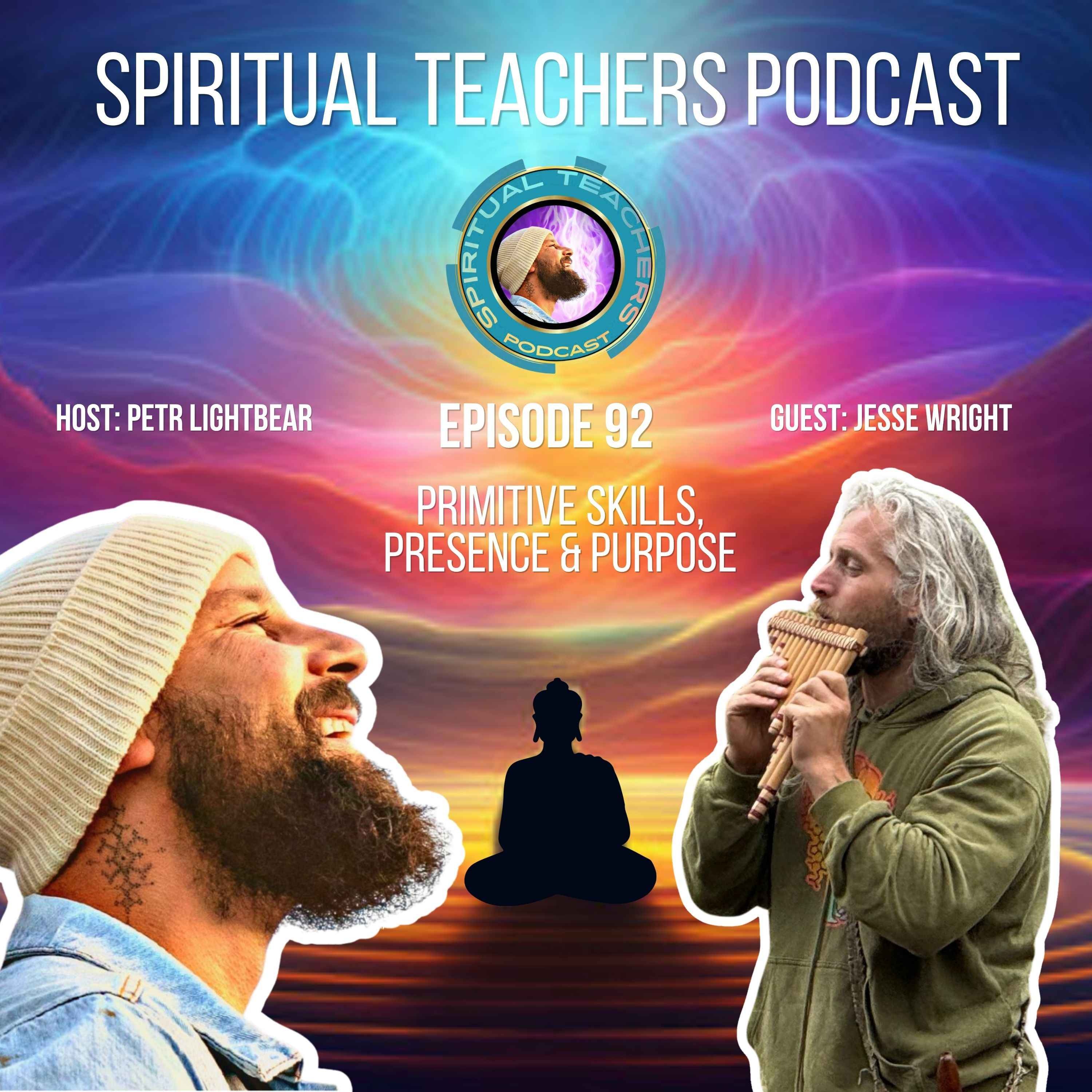 From Army Veteran to Spiritual Awakening | Primitive Skills, Presence & Purpose - STP 92