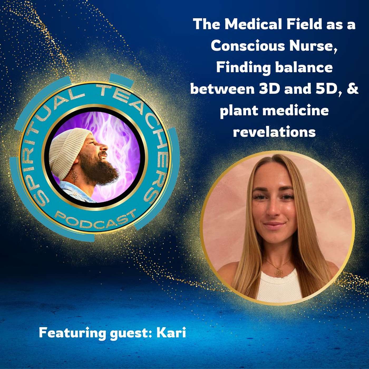 The Medical Field as a Conscious Nurse, Finding balance between 3D & 5D, & plant medicine revelations - STP 31