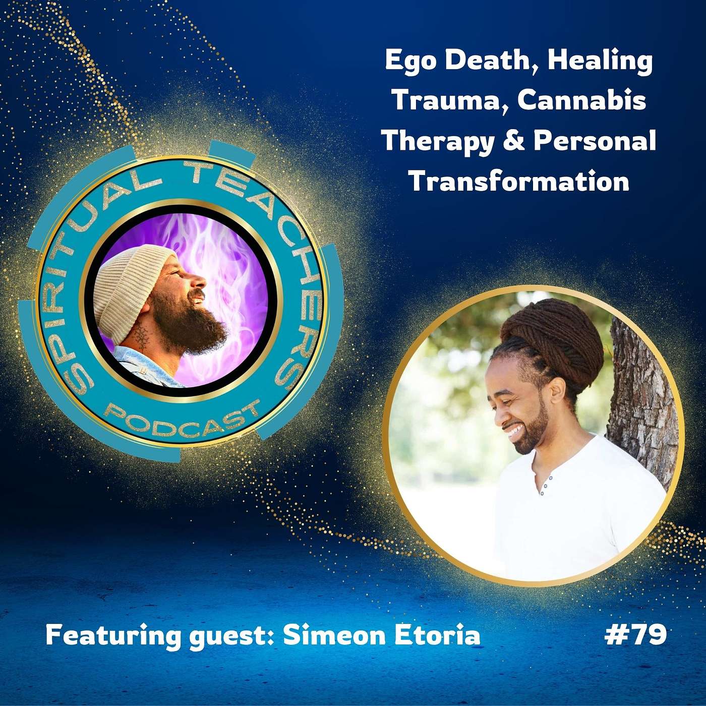 Ego Death, Healing Trauma, Cannabis Therapy & Personal Transformation - STP 79 episode artwork