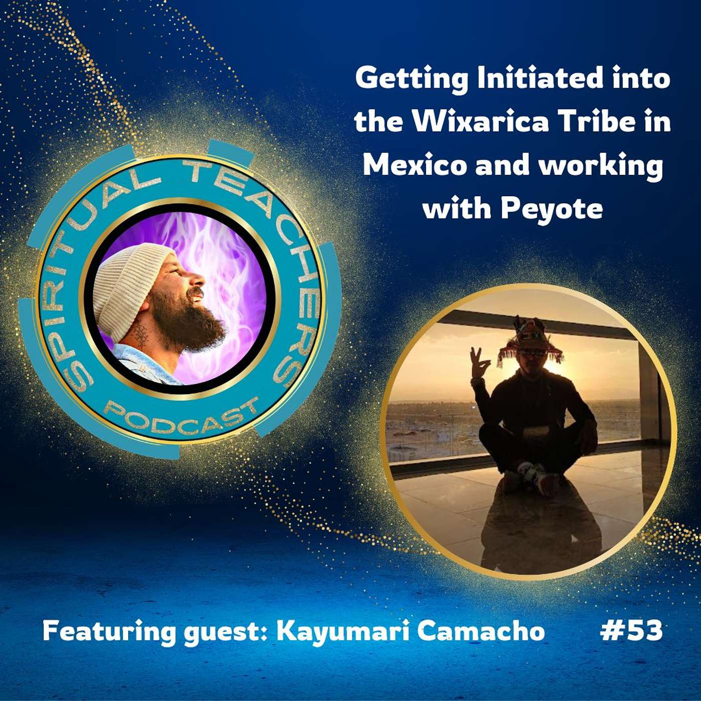 Getting Initiated into the Wixarica Tribe in Mexico and working with Peyote - STP 53 episode artwork