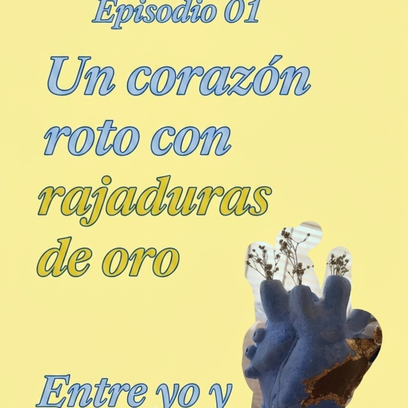 Episodio 01: Un corazón roto con rajaduras de oro episode artwork