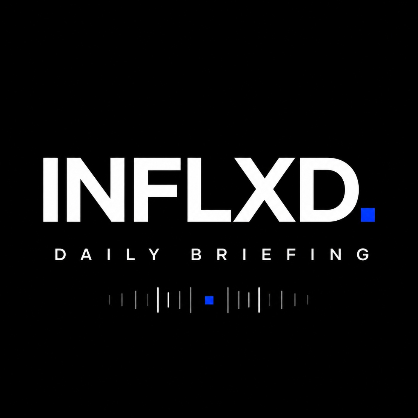 INFLXD Daily Briefing