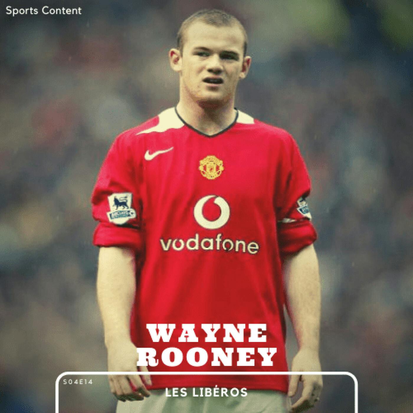 Wayne Rooney, la dernière légende anglaise episode artwork