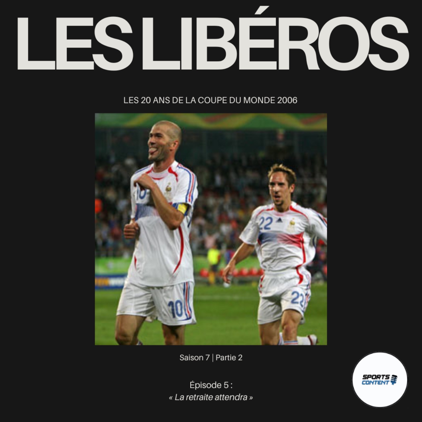 Les 20 ans de la Coupe du monde 2006 | Épisode 5 : La retraite attendra