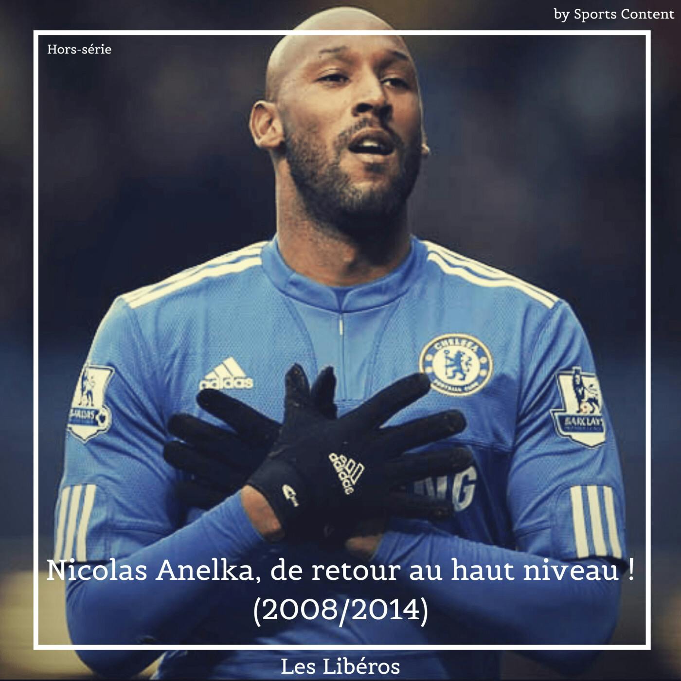 Hors-série : Nicolas Anelka, de retour au haut niveau ! (2008/2014) episode artwork