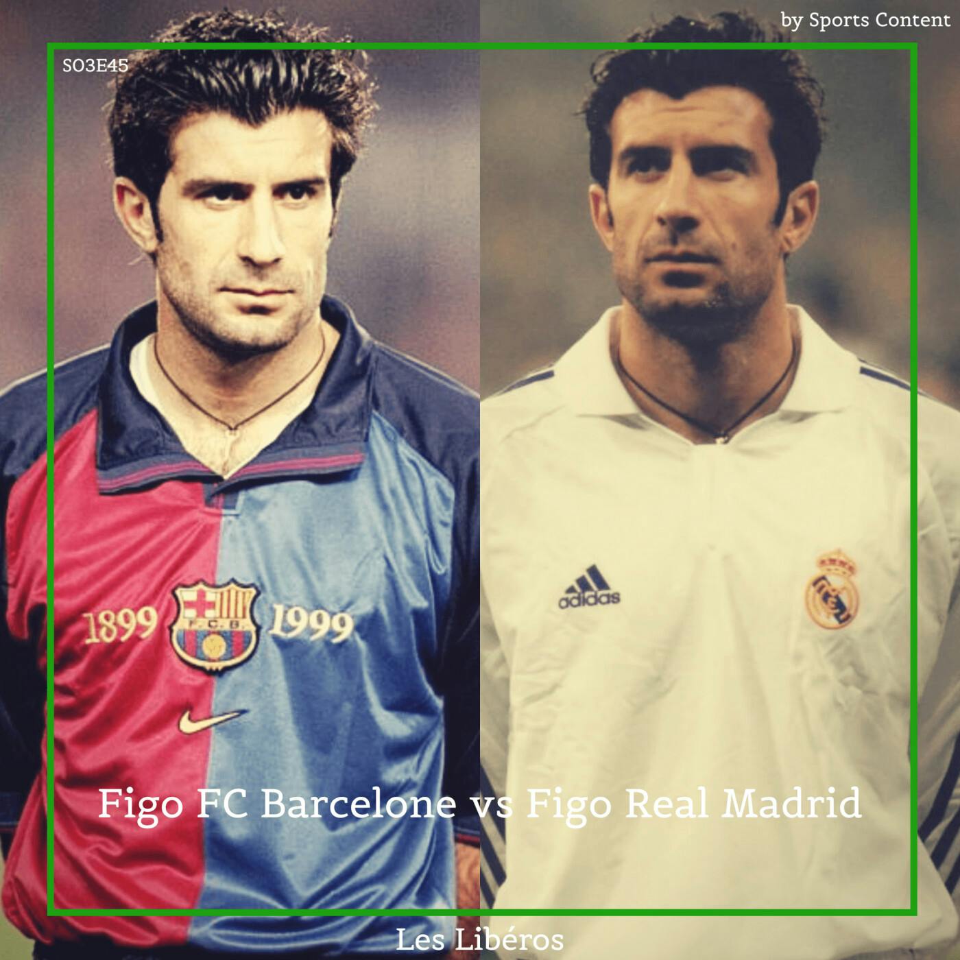 Figo FC Barcelone vs Figo Real Madrid episode artwork