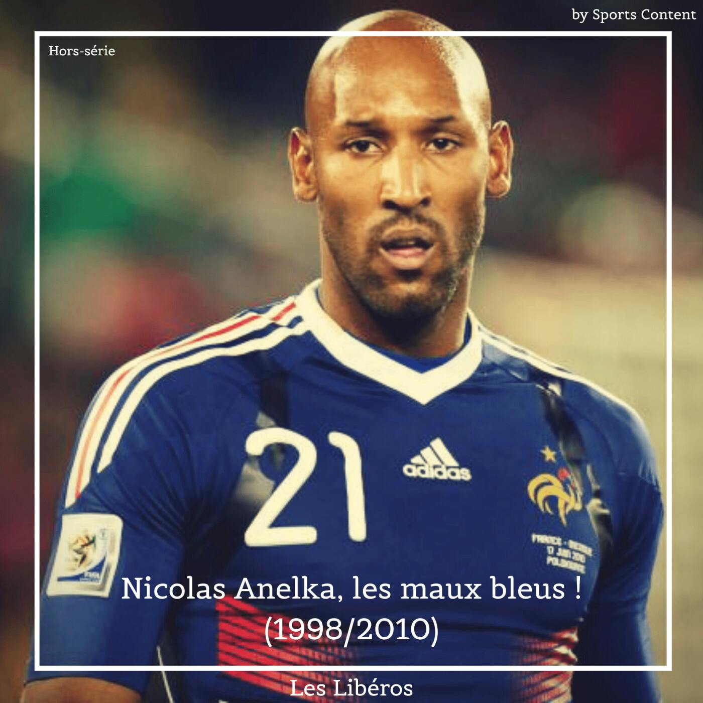 Hors-série : Nicolas Anelka, les maux bleus ! (1998/2010) episode artwork