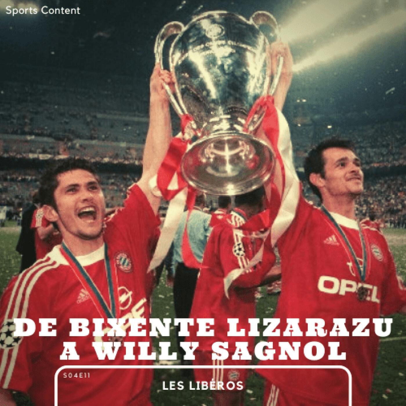 De Bixente Lizarazu à Willy Sagnol episode artwork