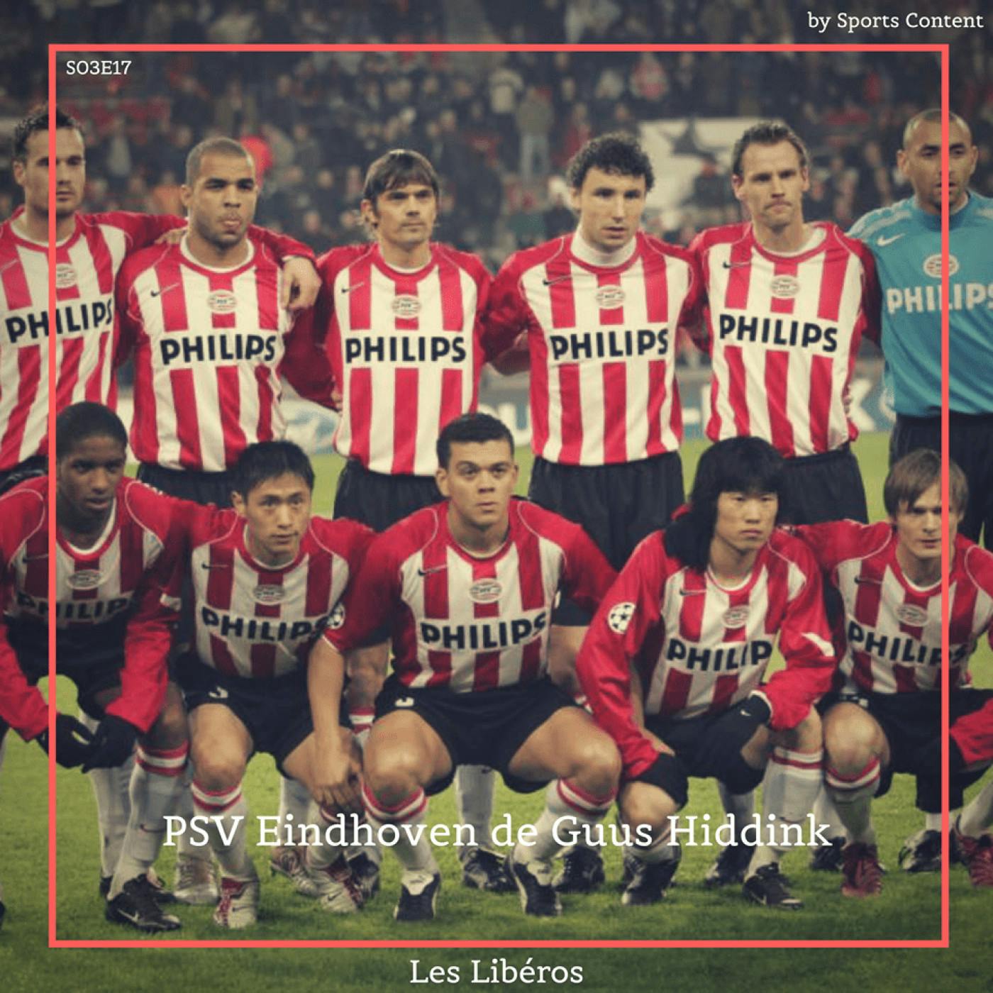 Le PSV Eindhoven de Guus Hiddink (2002-2006) episode artwork