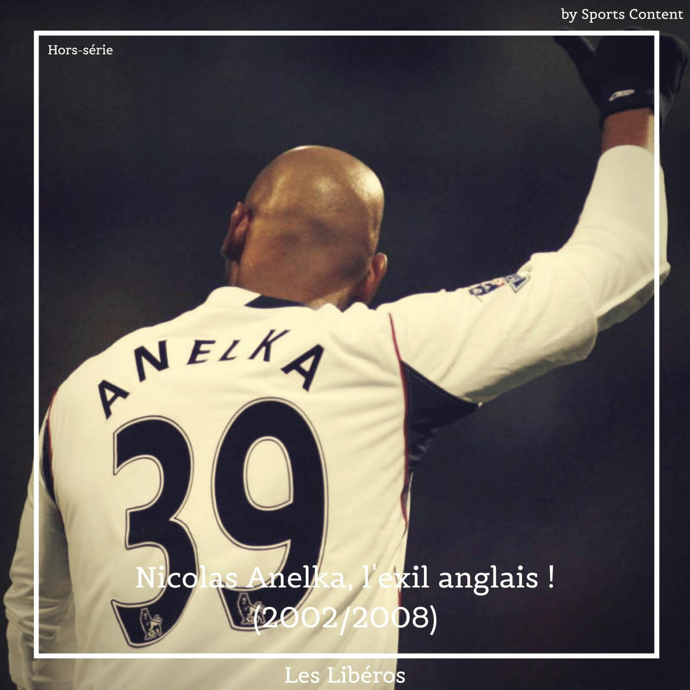 Hors-série : Nicolas Anelka, l'exil anglais ! (2002/2008) episode artwork