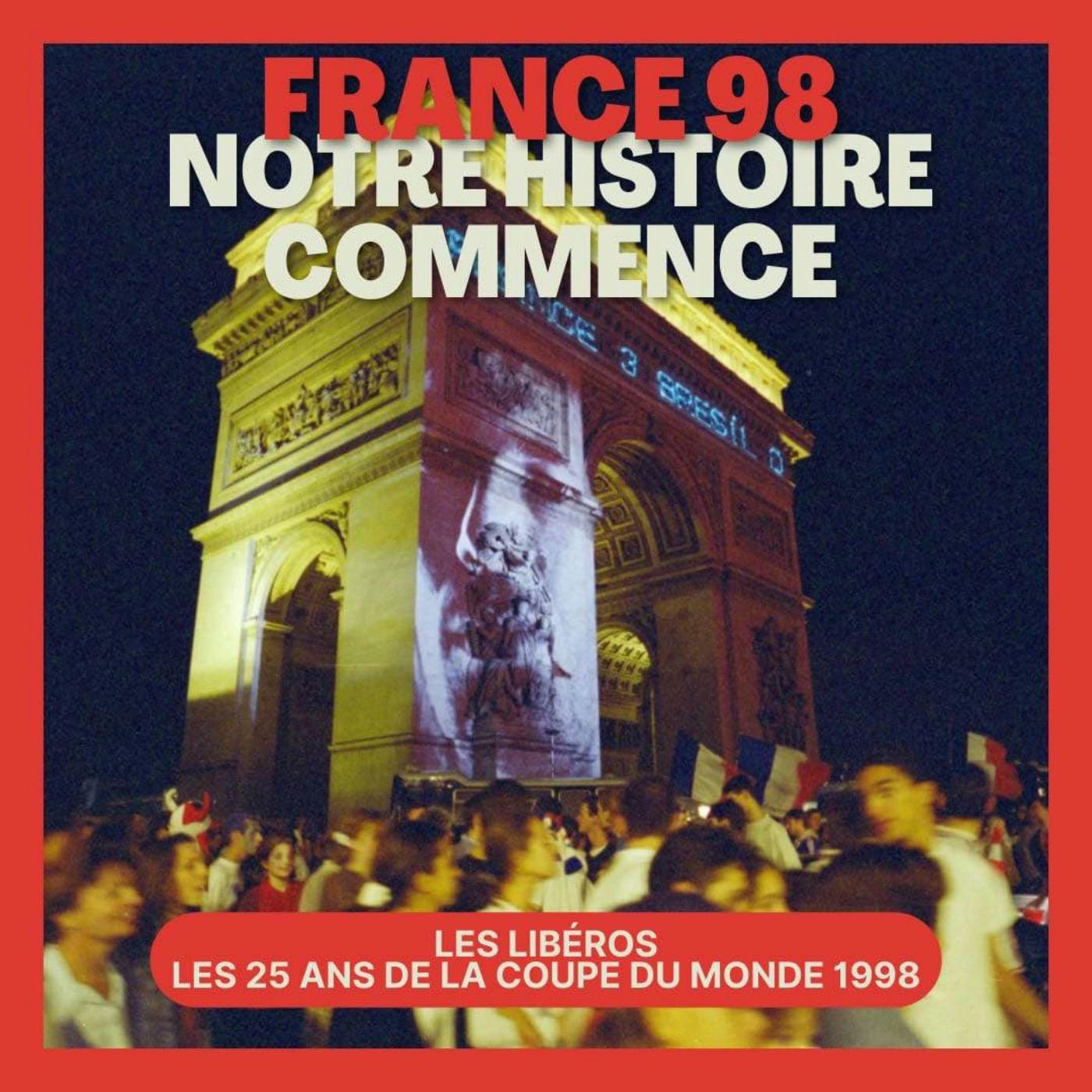France 98 : Notre histoire commence ! Épisode 10 episode artwork