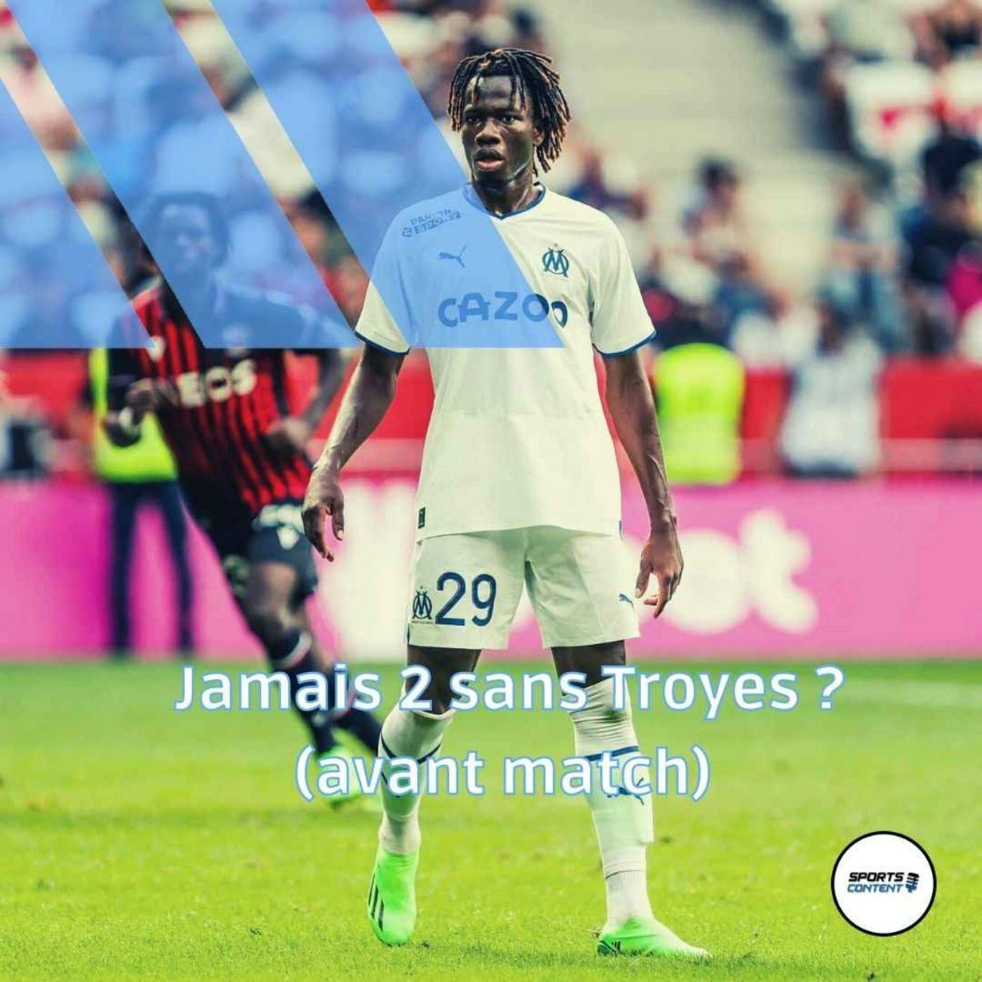 Jamais 2 sans Troyes ! (l'avant-match)