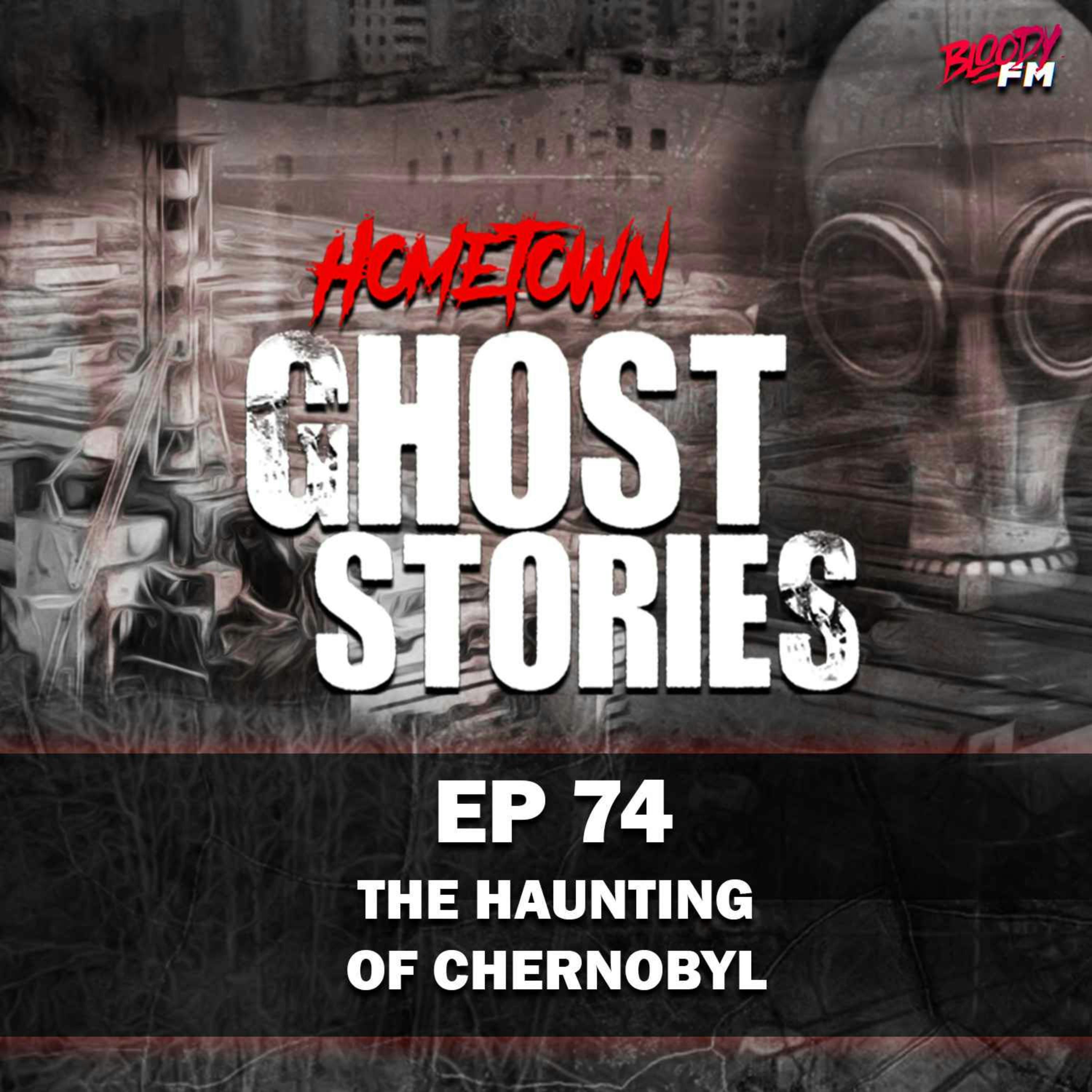 EP 74 - The Haunting of Chernobyl | Ukraine