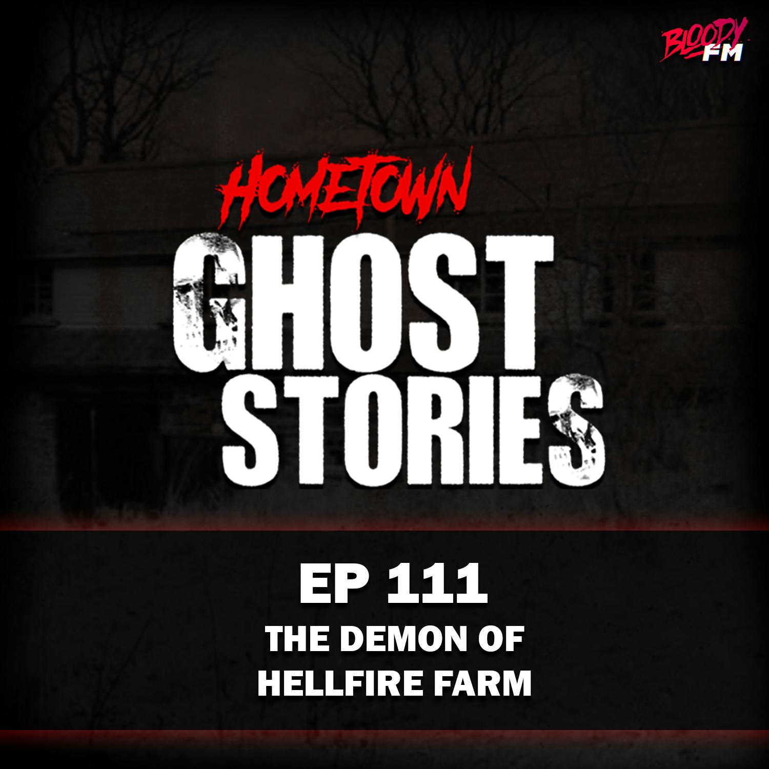 EP 111 - The Demon of Hellfire Farm | Wales