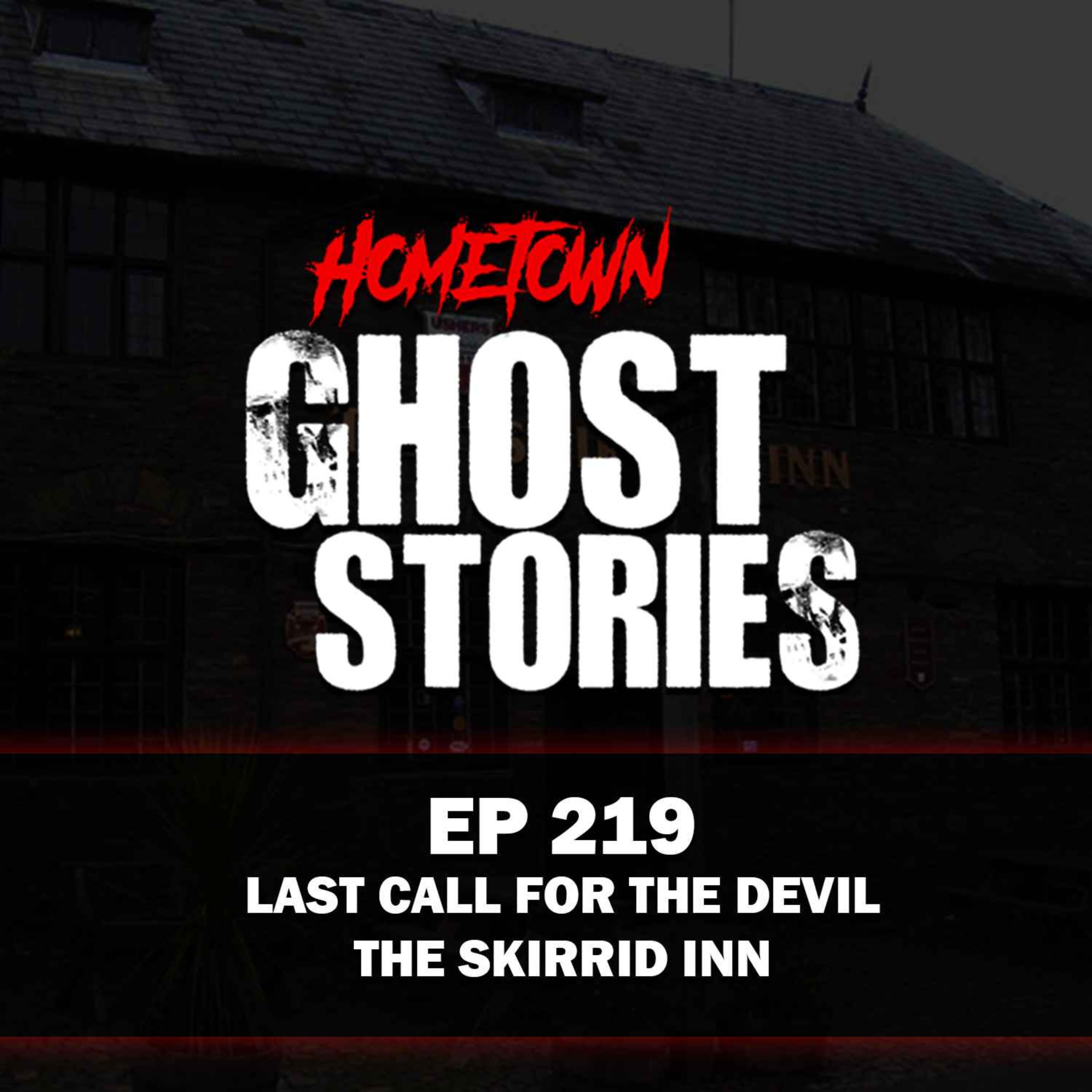EP 219 - Last Call for the Devil | Skirrid Inn, Wales EP 219 - Last Call for the Devil | Skirrid Inn, Wales