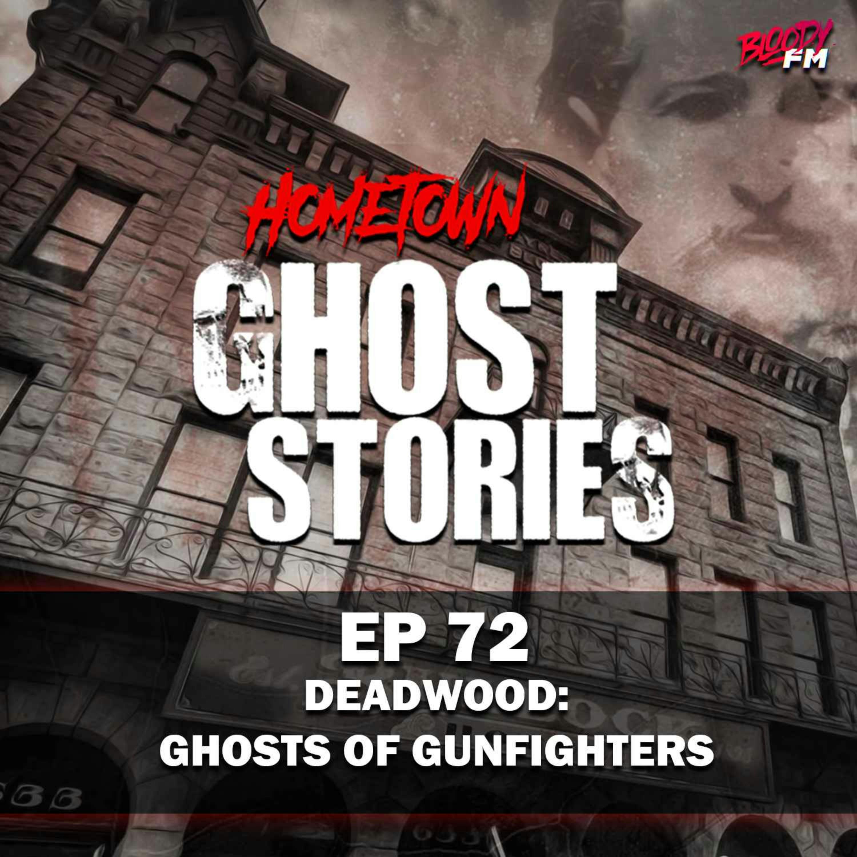 EP 72 - Ghosts of Gunslingers | Deadwood, SD