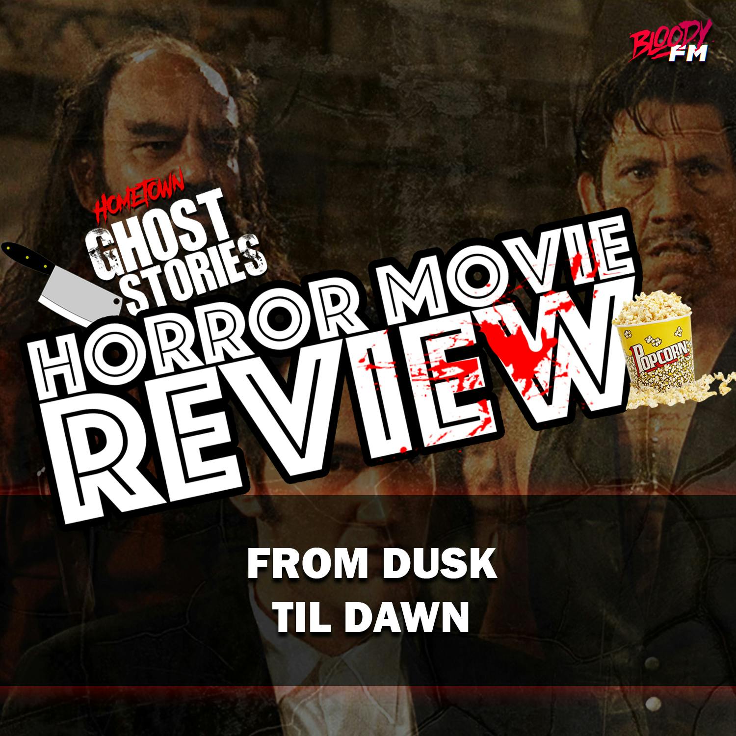 Horror Movie Review!  From Dusk til Dawn
