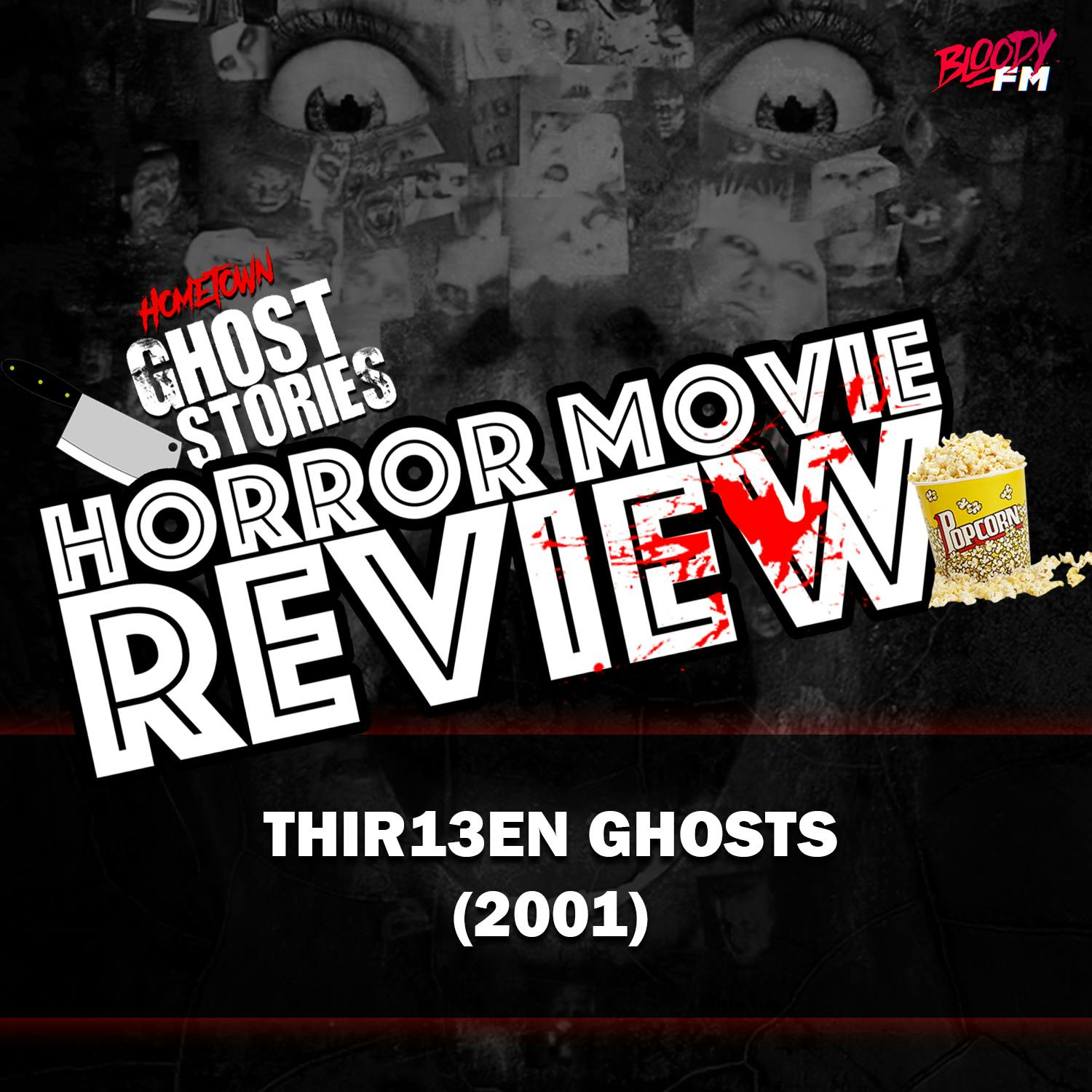 Horror Movie Review!  Thir13en Ghosts