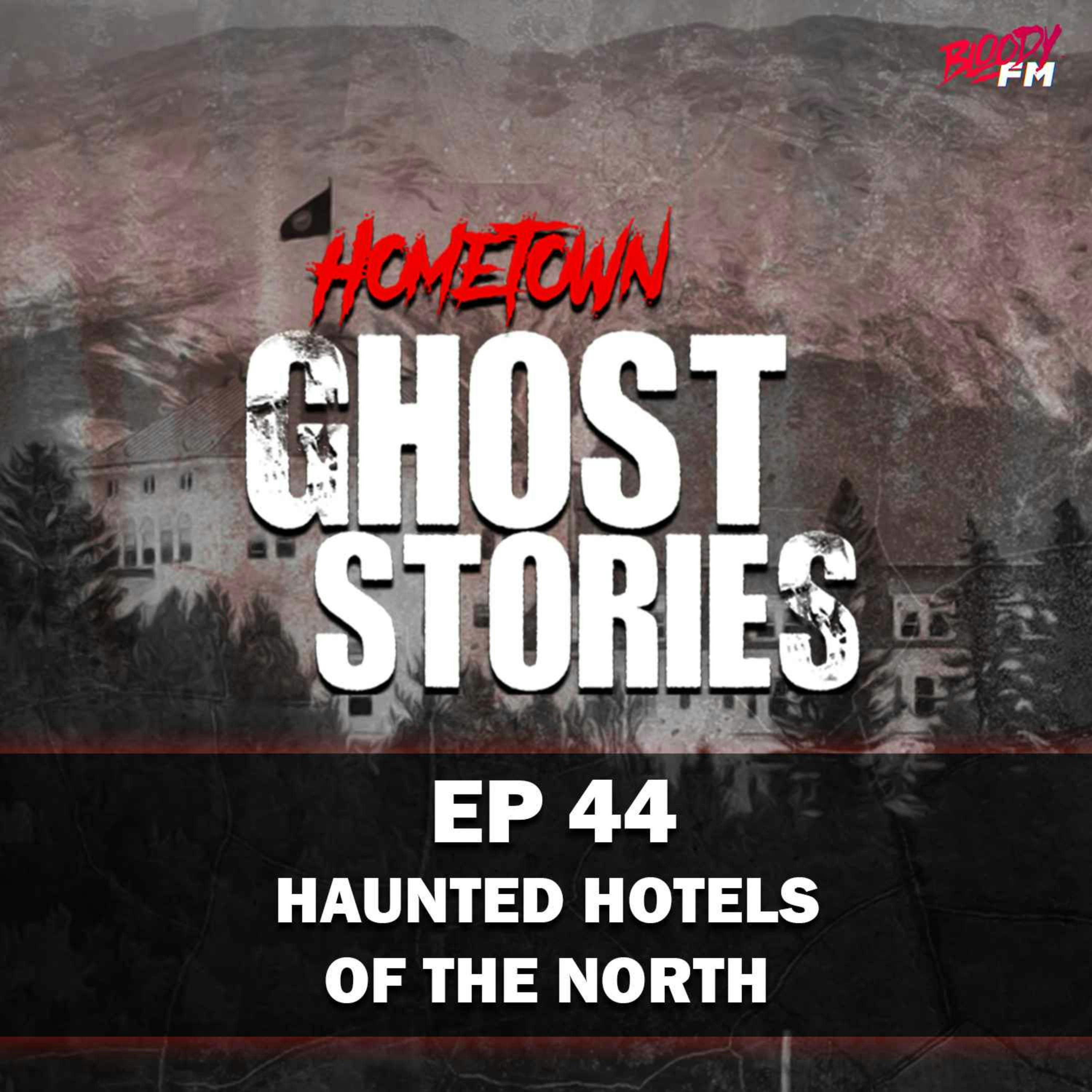 EP 44 - Haunted Hotels of the North | Coös County, NH